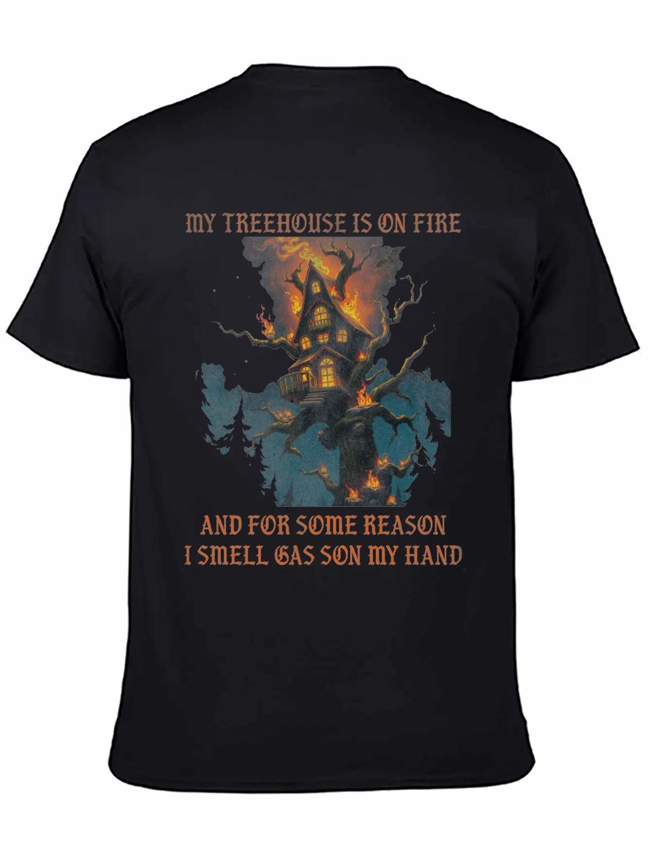 My Treehouse Is On Fire And For Some Reason I S Modern Fit Casual T-Shirt ��� Clean And Versatile Design