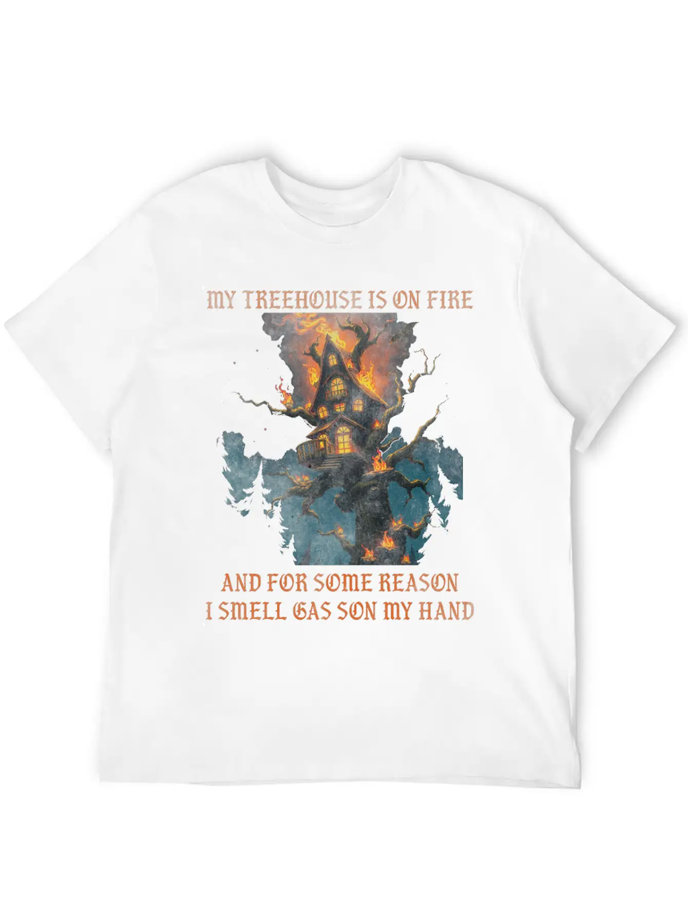 My Treehouse Is On Fire And For Some Reason I S Modern Fit Casual T-Shirt ��� Clean And Versatile Design