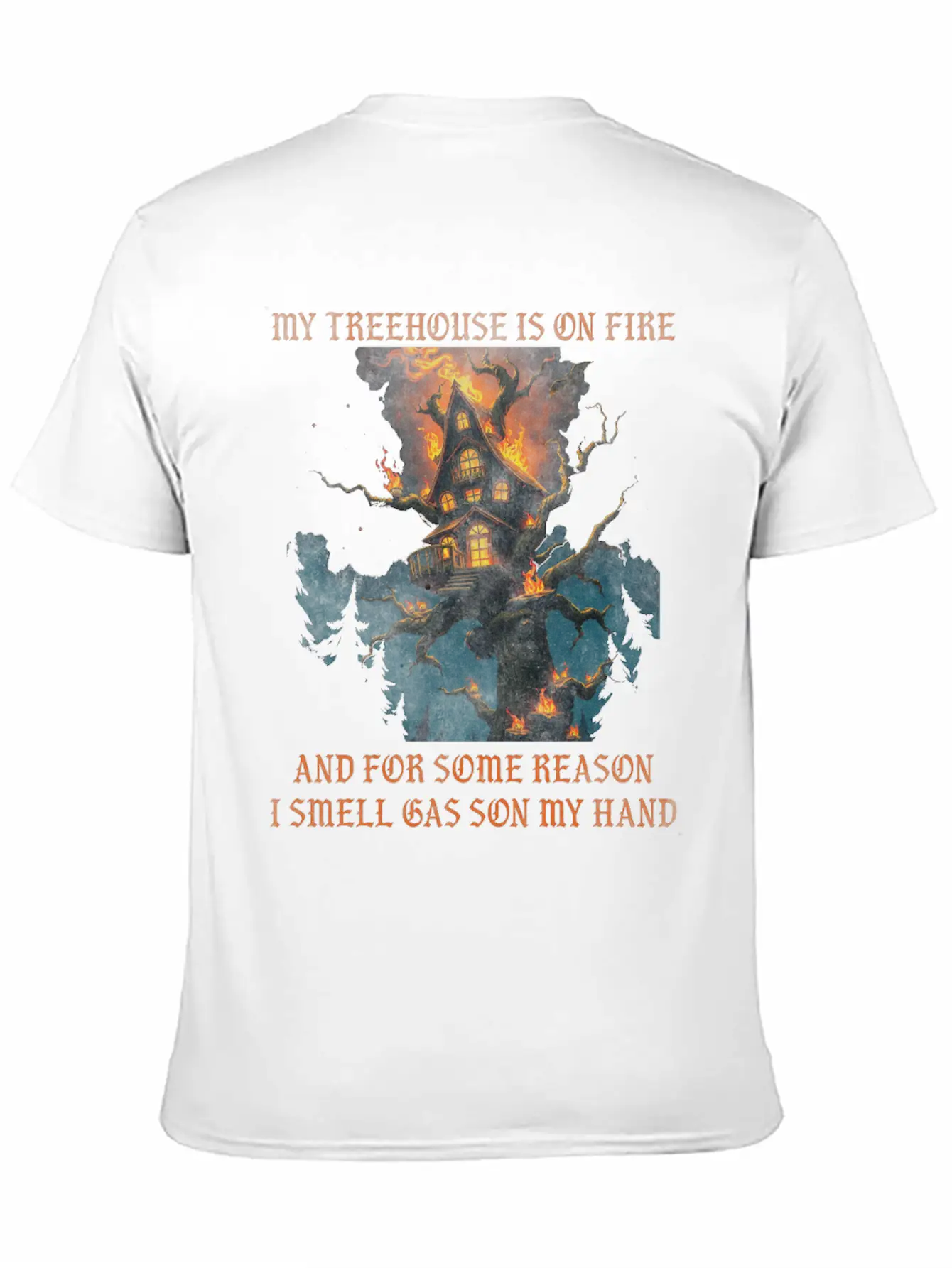 My Treehouse Is On Fire And For Some Reason I S Modern Fit Casual T-Shirt ��� Clean And Versatile Design