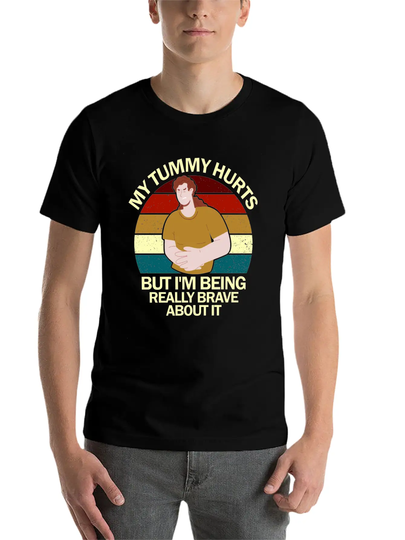 My Tummy Hurts But I'm Being Really Brave About It Classic Fit Graphic Tee For Daily Comfort – Unisex Cotton Shirt
