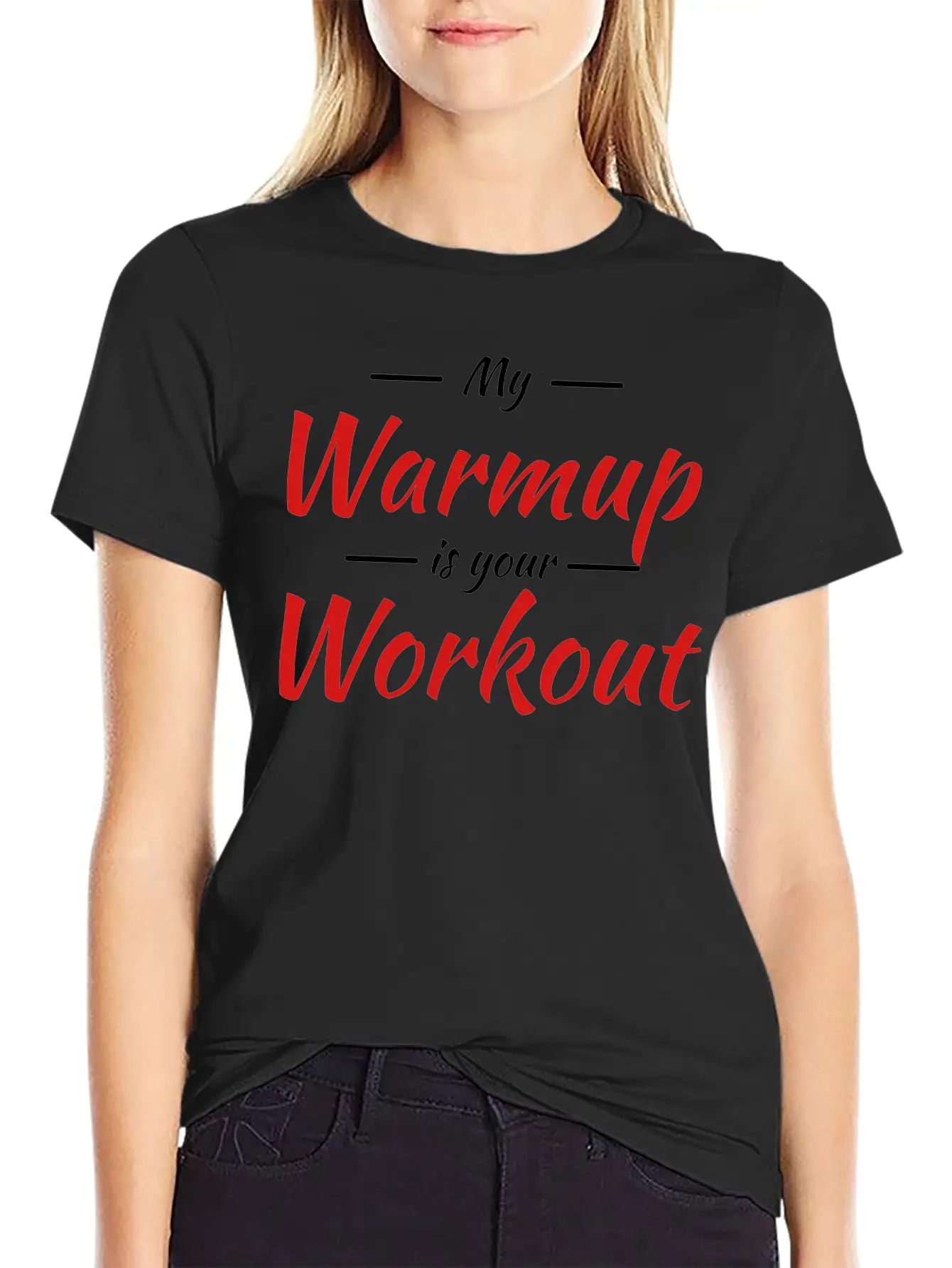My Warmup Is Your Workout Unisex Casual T-Shirt – Clean Design For Daily Comfort