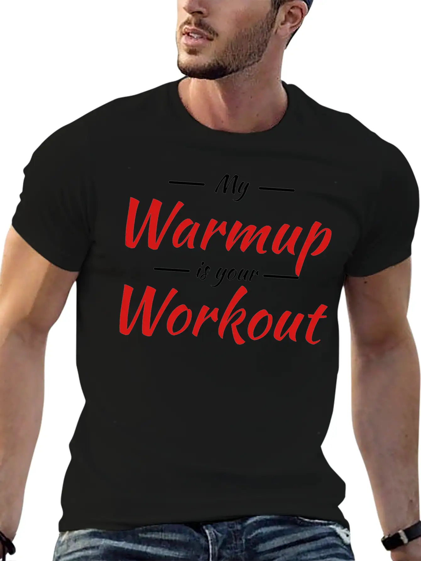 My Warmup Is Your Workout Unisex Casual T-Shirt – Clean Design For Daily Comfort