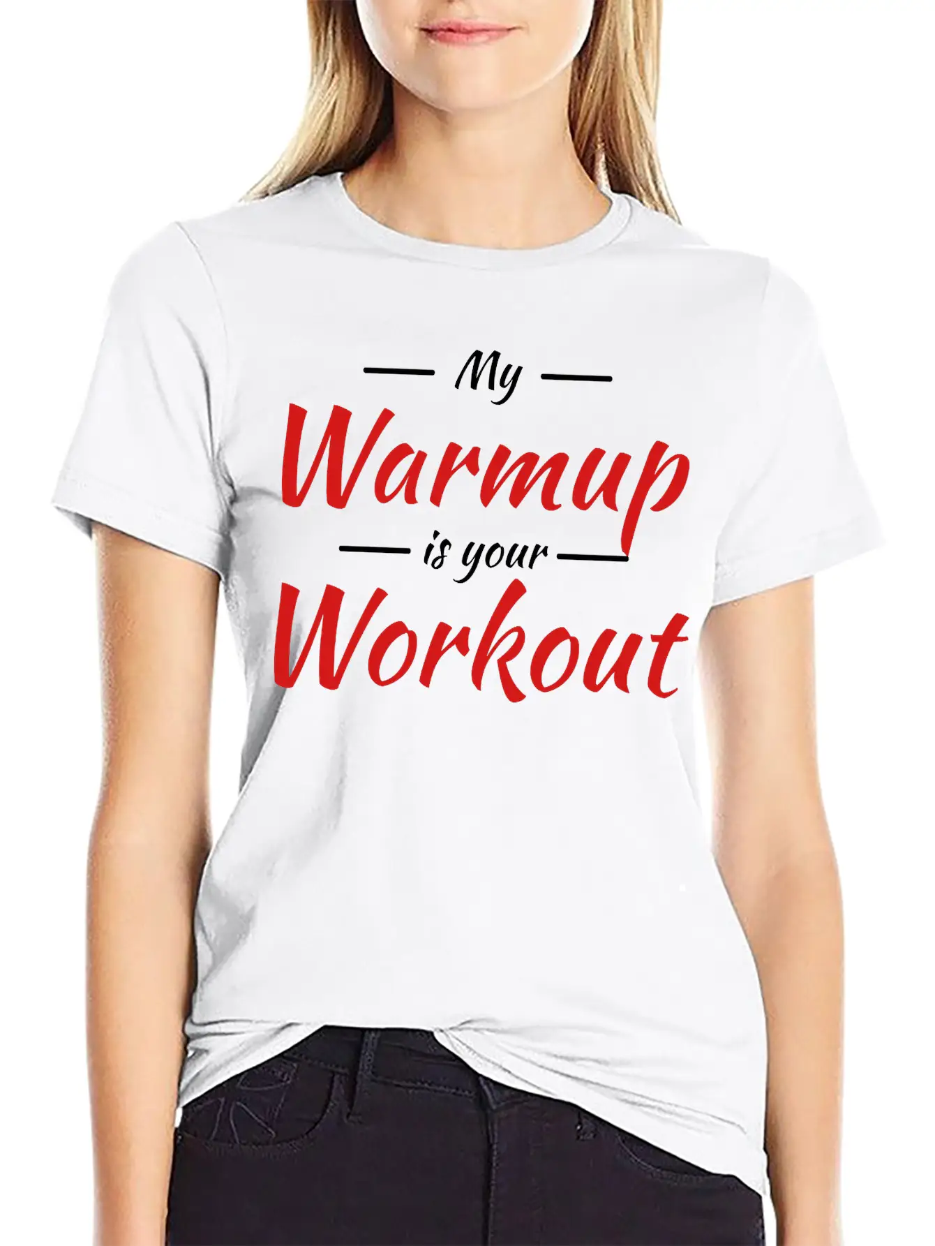 My Warmup Is Your Workout Unisex Casual T-Shirt – Clean Design For Daily Comfort