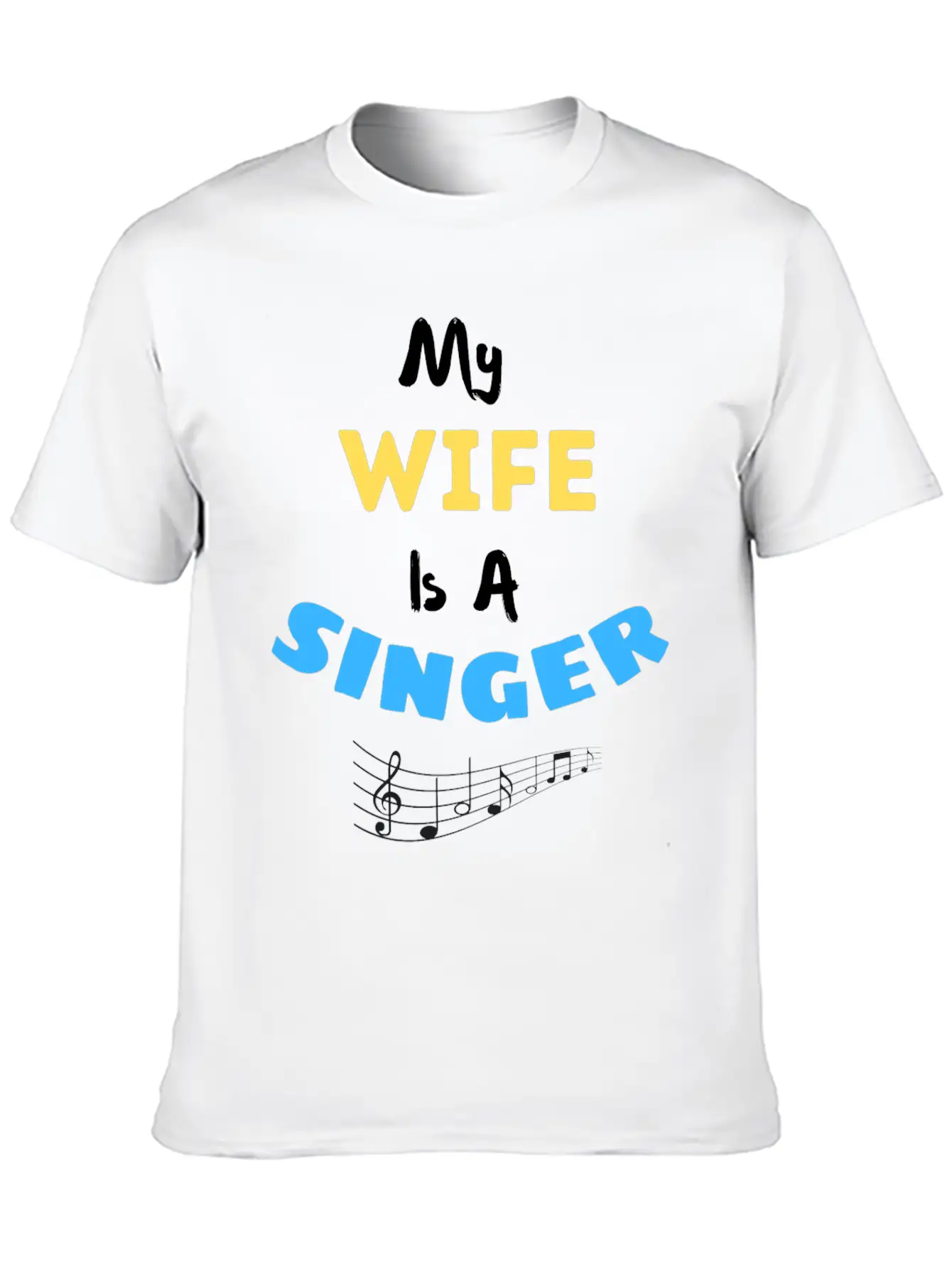 My Wife Is A Singer Modern Fit Casual T-Shirt – Clean And Versatile Design