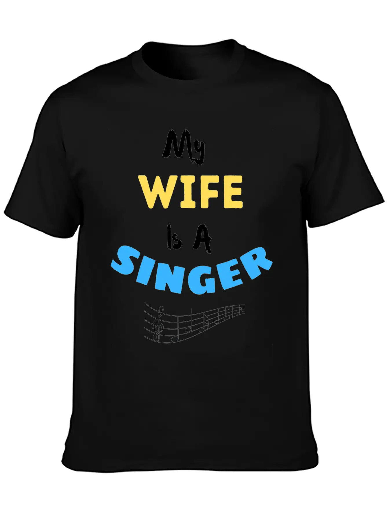 My Wife Is A Singer Modern Fit Casual T-Shirt – Clean And Versatile Design