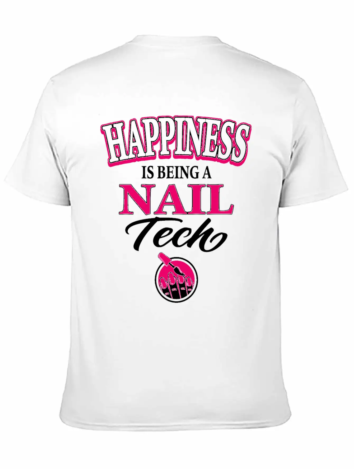 Nail Tech Nail Art Artist Happiness Is Being A Unisex Casual T-Shirt ��� Clean Design For Daily Comfort