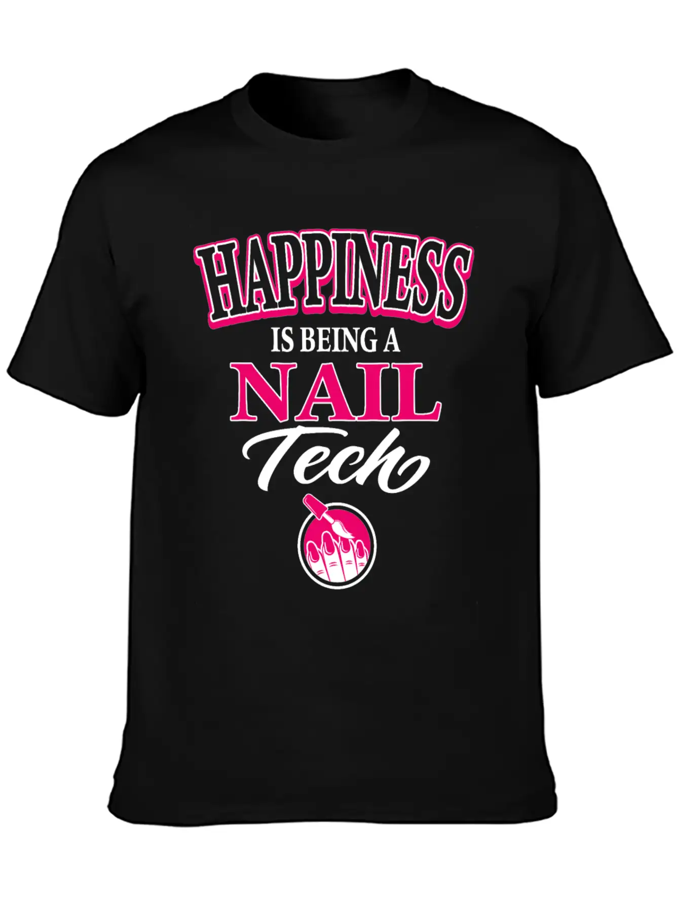 Nail Tech Nail Art Artist Happiness Is Being A Unisex Casual T-Shirt ��� Clean Design For Daily Comfort