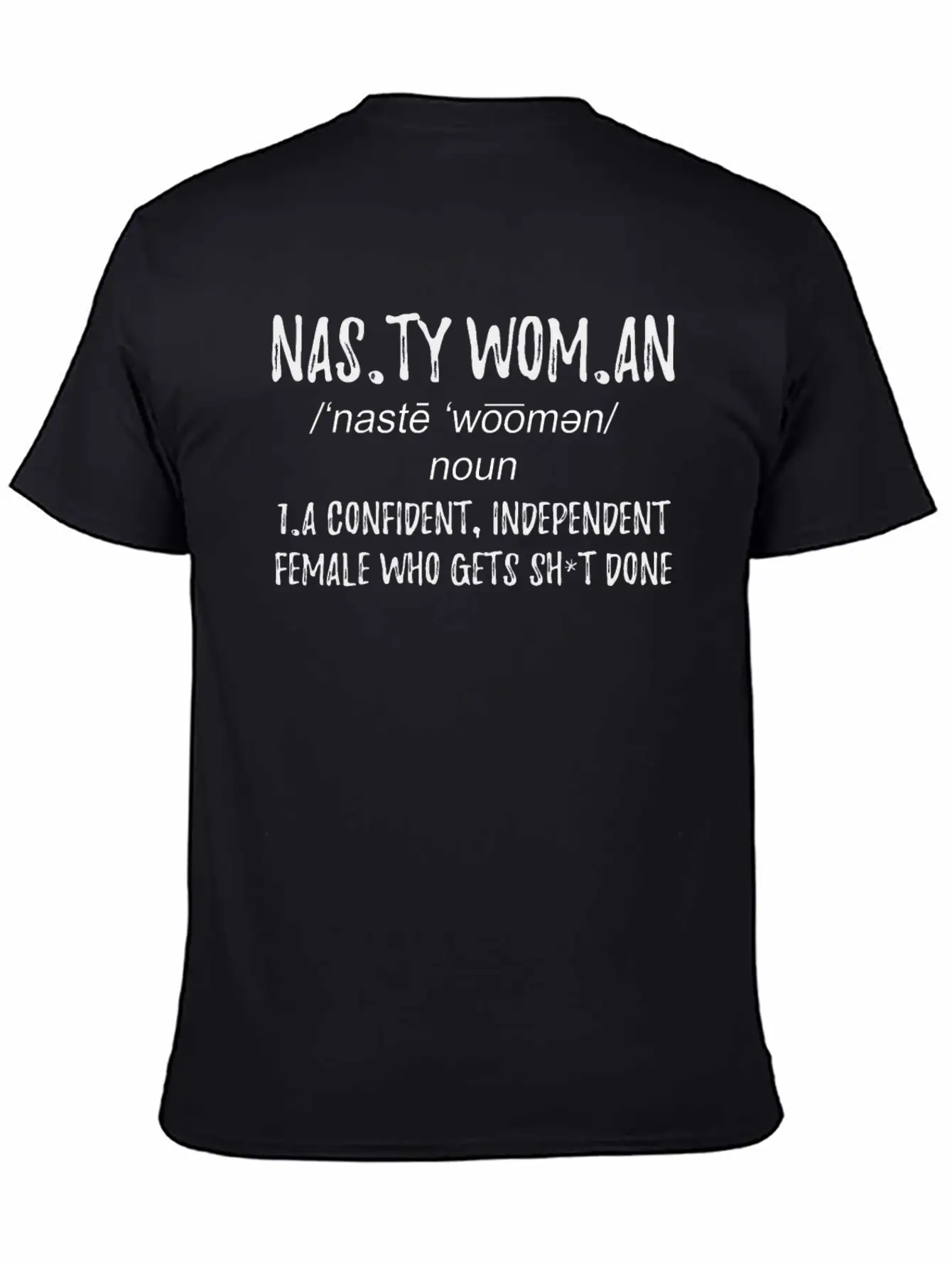 Nasty Woman Strong Women Basic Graphic T-Shirt – Daily Comfort In Soft Cotton