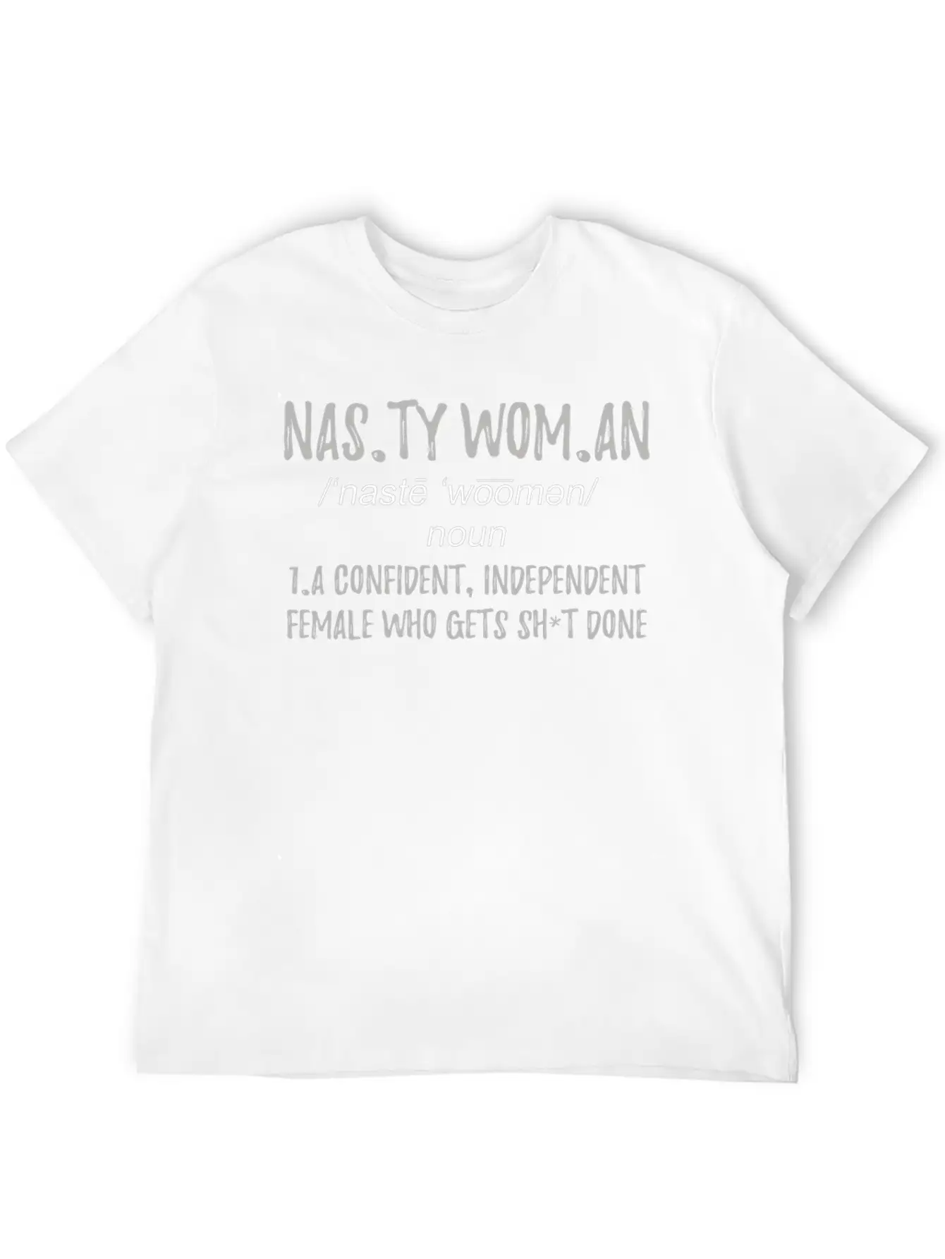 Nasty Woman Strong Women Basic Graphic T-Shirt – Daily Comfort In Soft Cotton