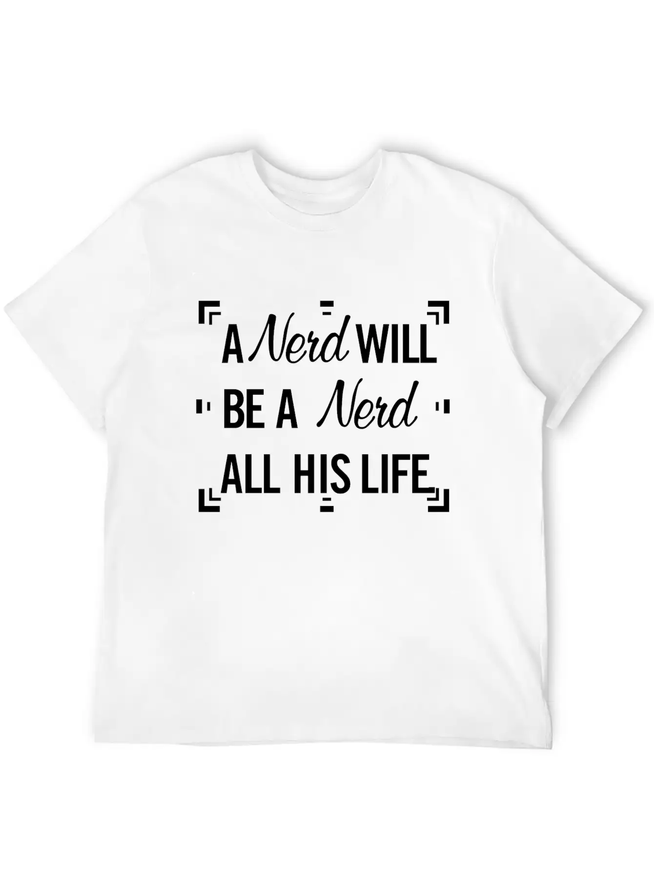 Ner Will Be A Nerd All Life Unisex Casual T-Shirt – Clean Design For Daily Comfort