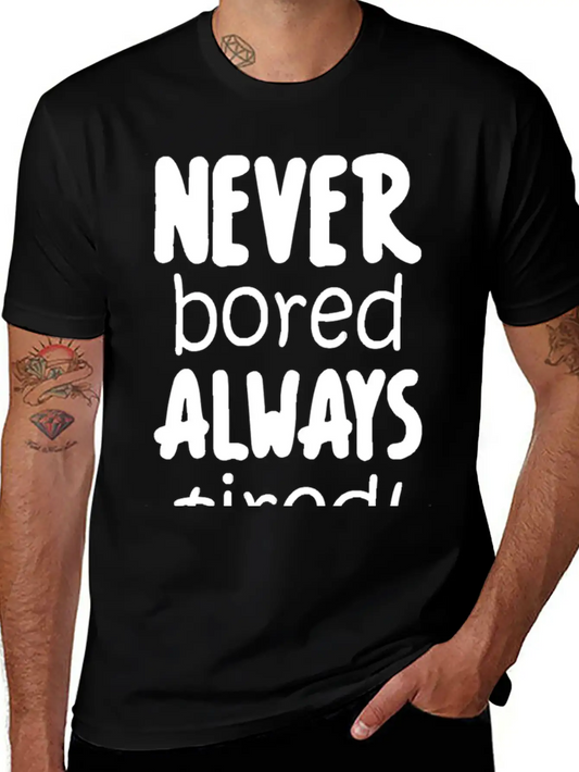 Never Bored Quote Soft Cotton Short Sleeve Tee – Unisex Wardrobe Staple