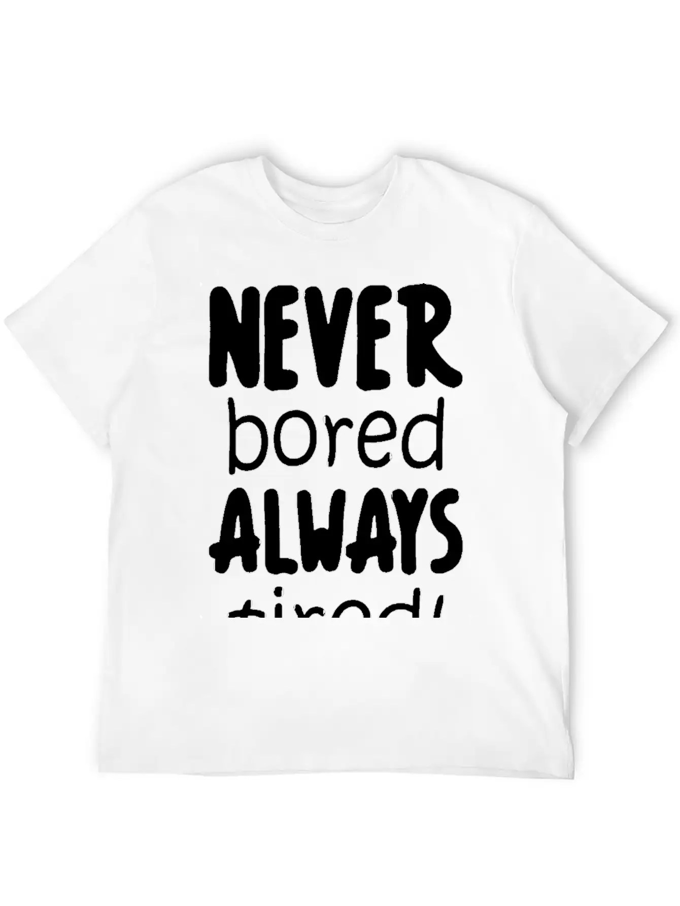 Never Bored Quote Soft Cotton Short Sleeve Tee – Unisex Wardrobe Staple