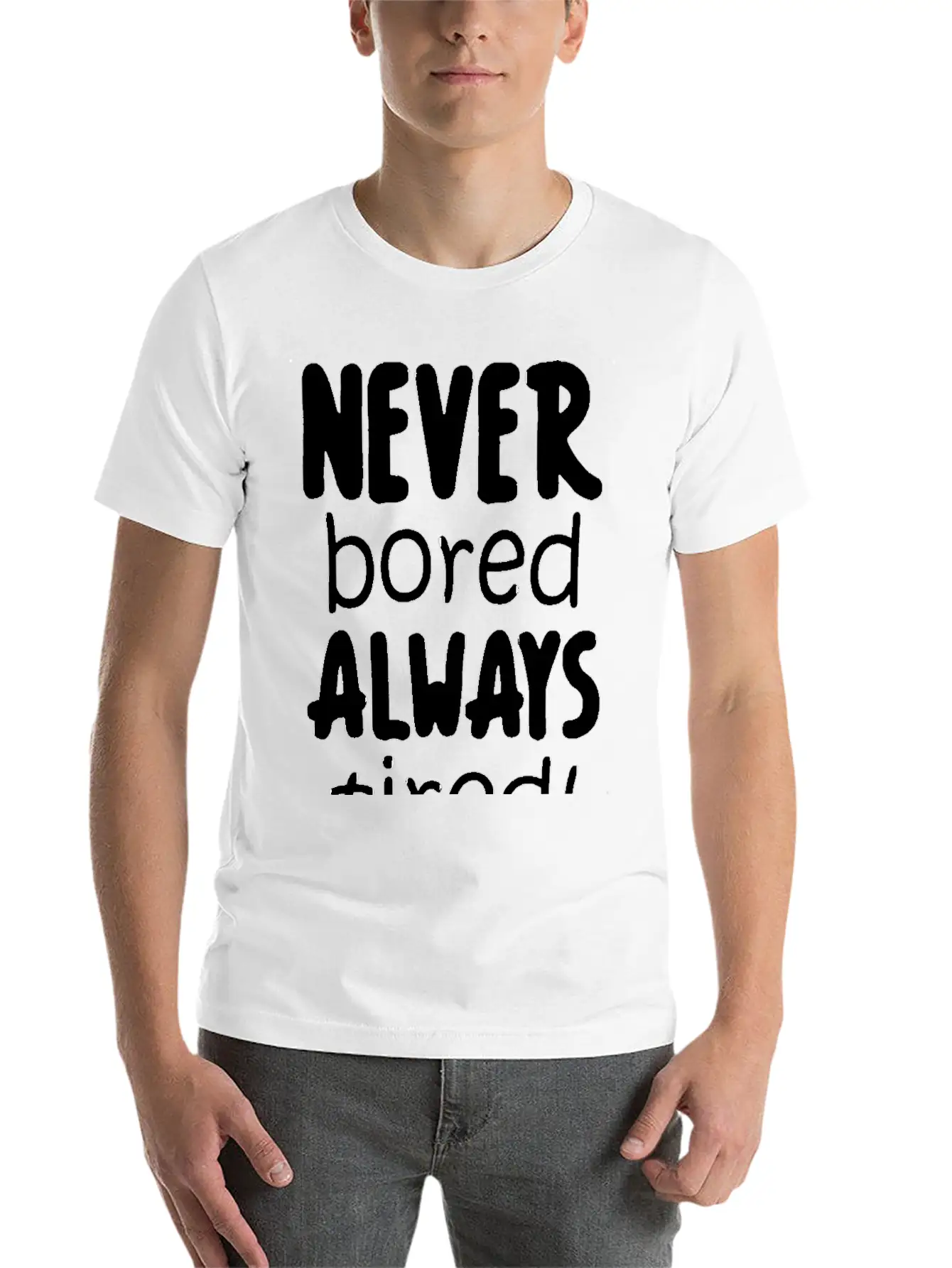 Never Bored Quote Soft Cotton Short Sleeve Tee – Unisex Wardrobe Staple