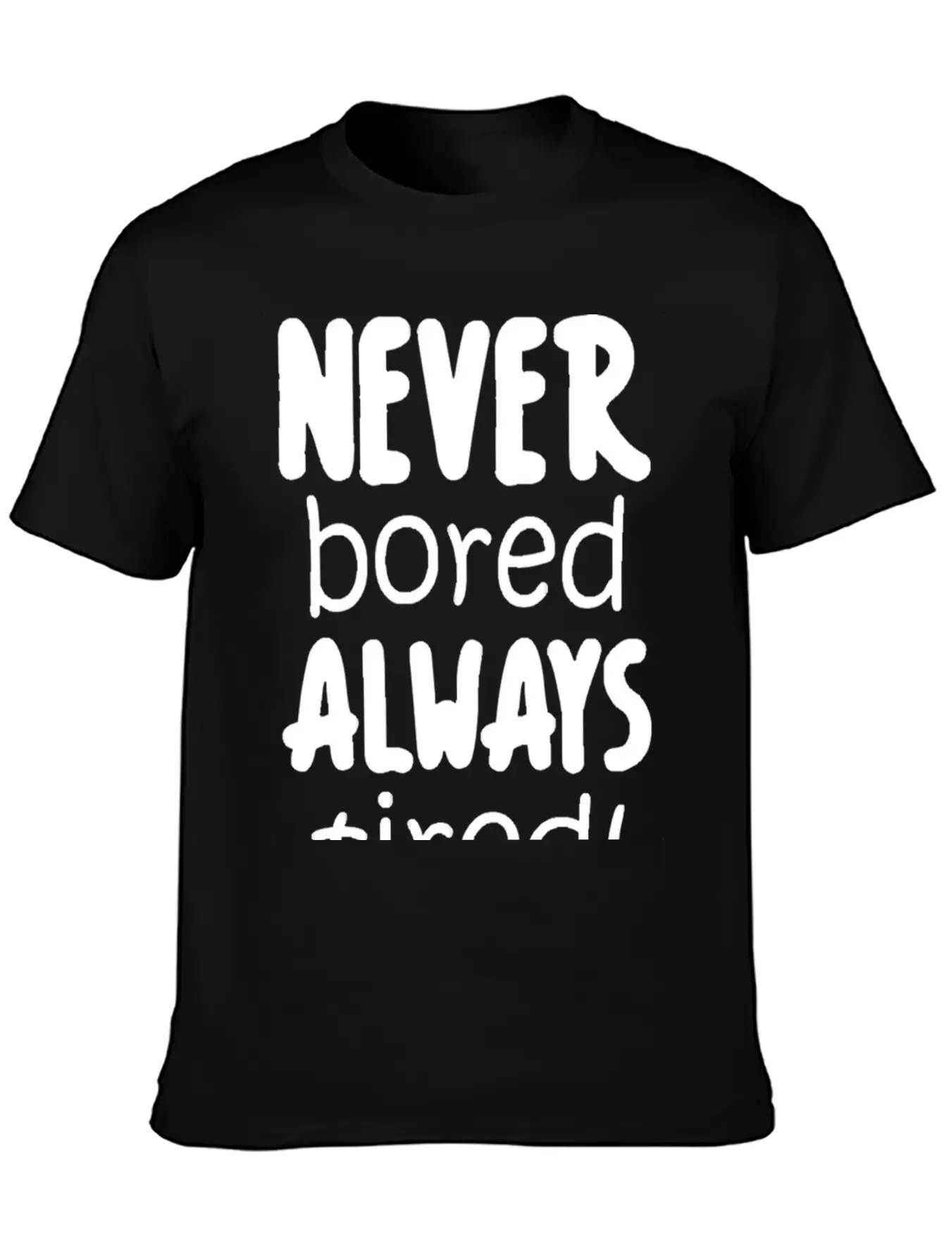 Never Bored Quote Soft Cotton Short Sleeve Tee – Unisex Wardrobe Staple