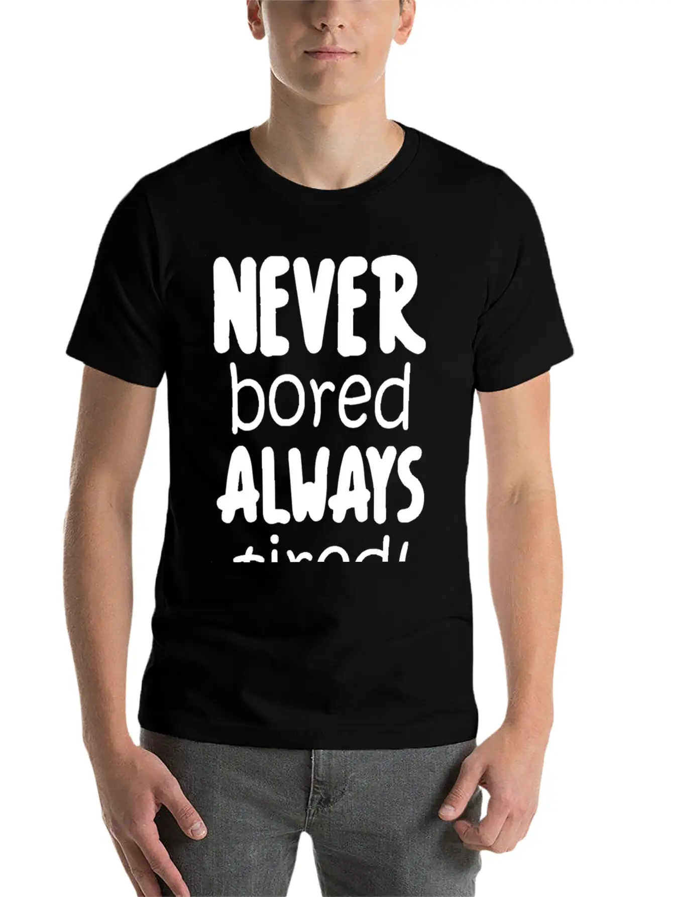 Never Bored Quote Soft Cotton Short Sleeve Tee – Unisex Wardrobe Staple