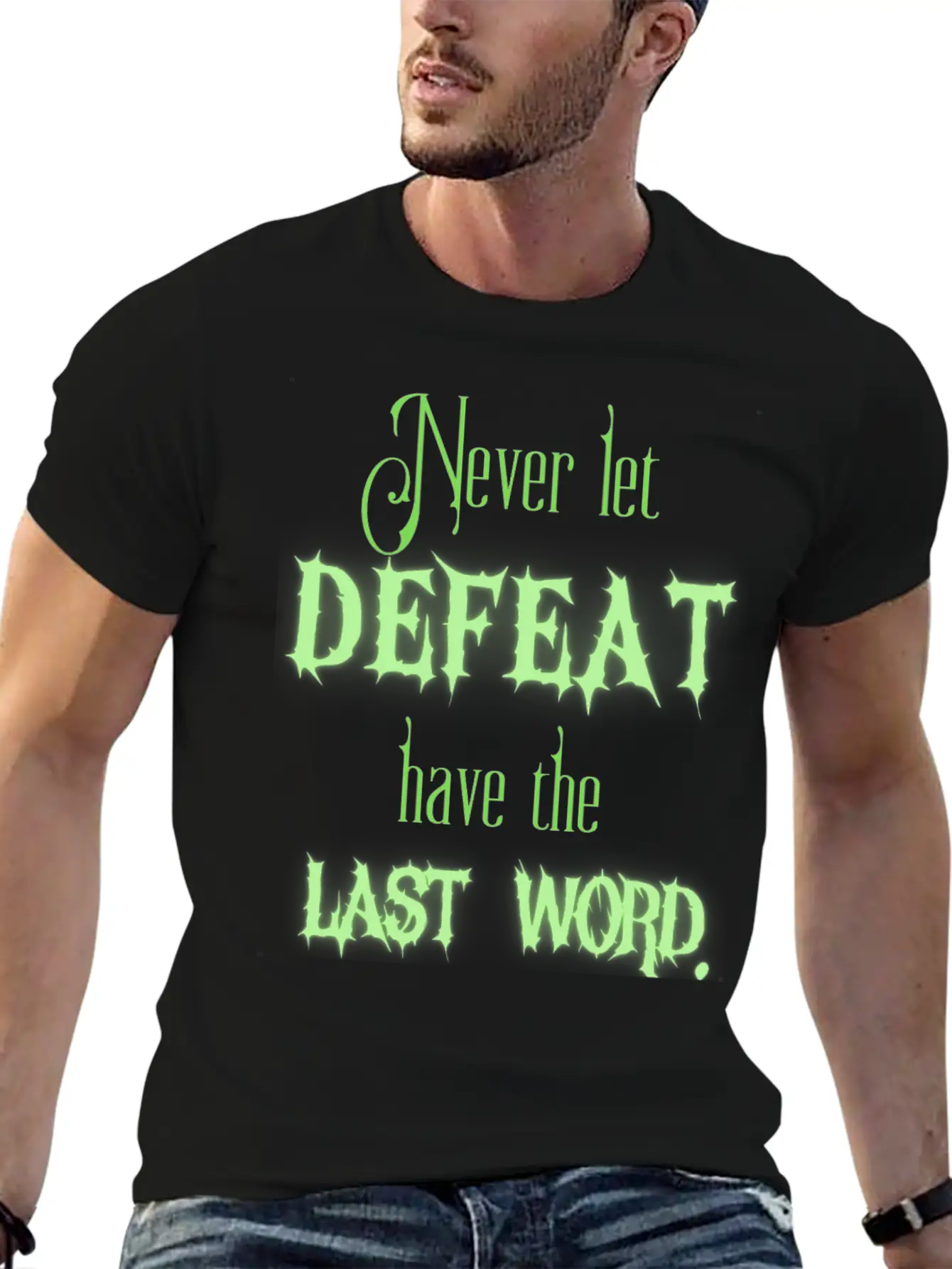 Never Let Defeat Have The Last Word Basic Graphic T-Shirt – Daily Comfort In Soft Cotton