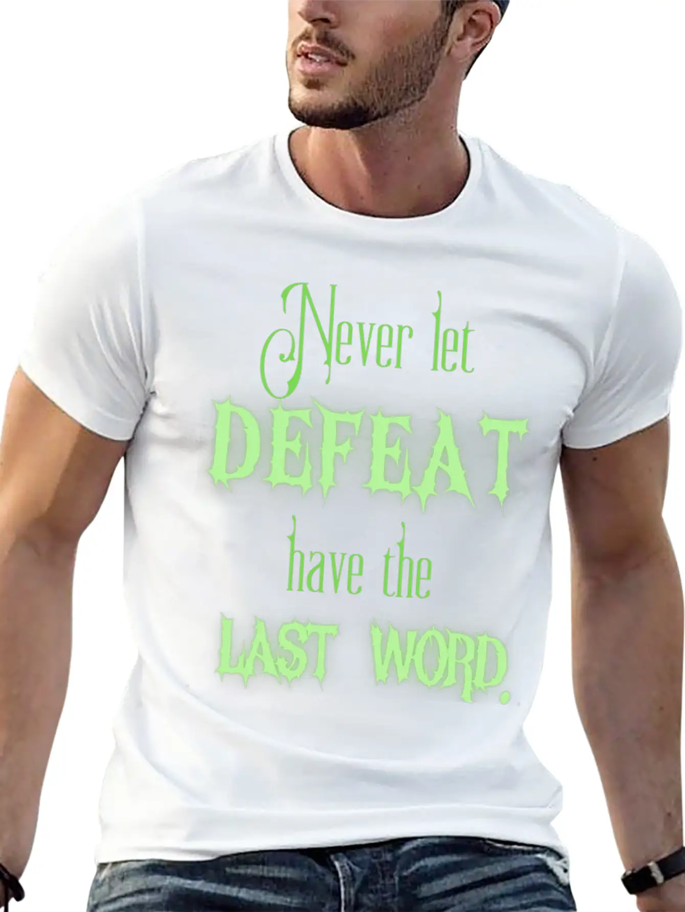 Never Let Defeat Have The Last Word Basic Graphic T-Shirt – Daily Comfort In Soft Cotton