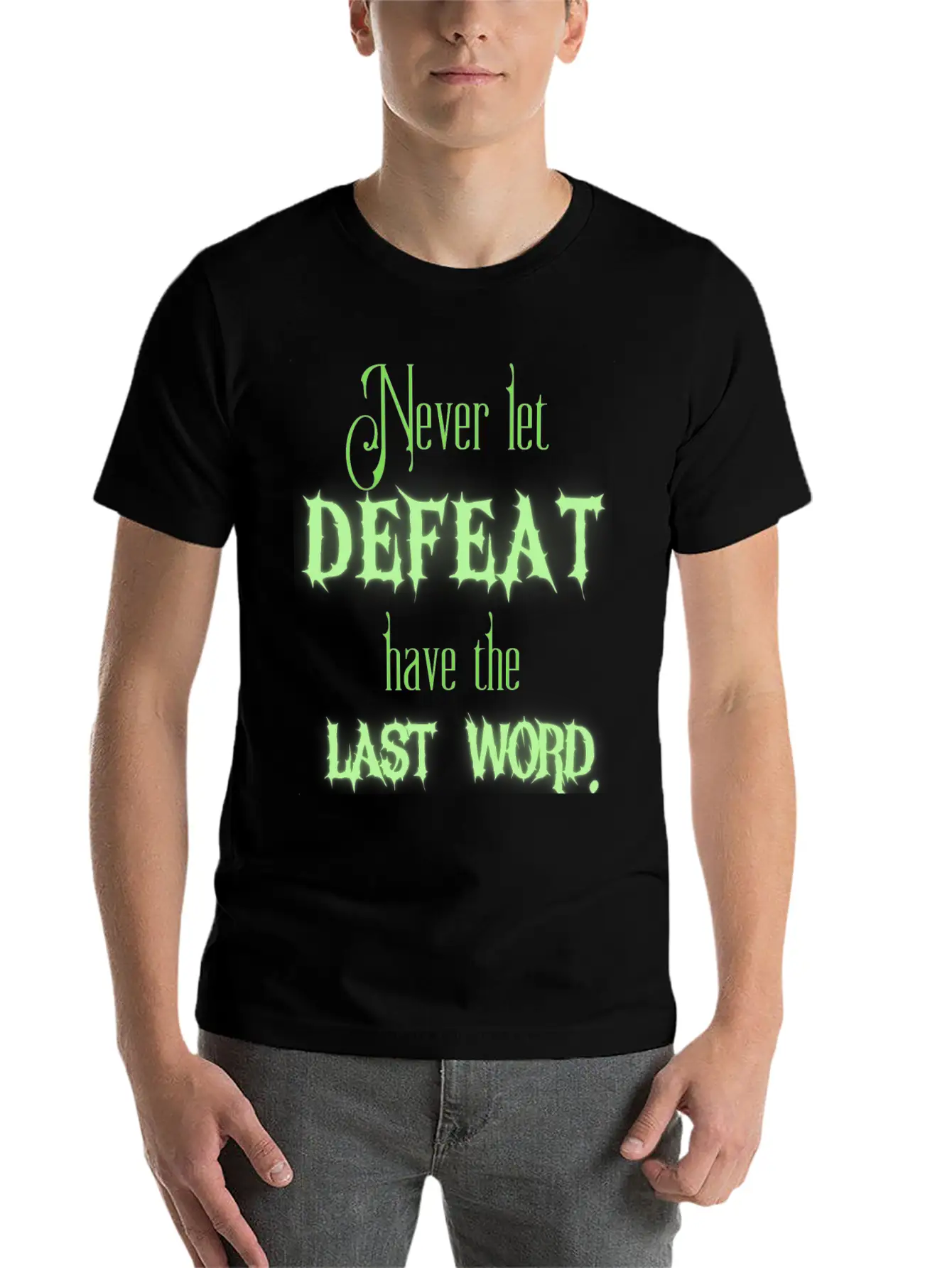 Never Let Defeat Have The Last Word Basic Graphic T-Shirt – Daily Comfort In Soft Cotton