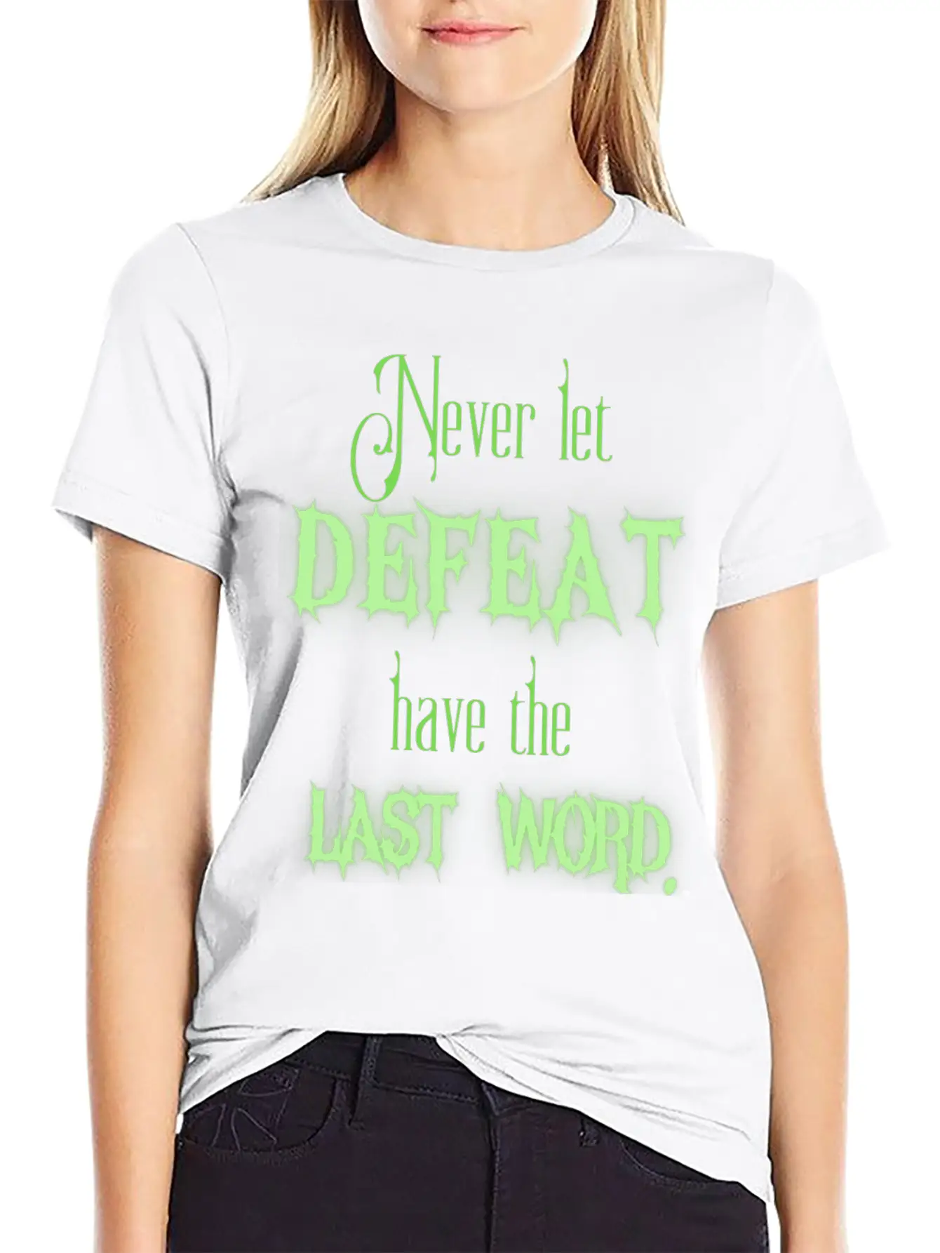 Never Let Defeat Have The Last Word Basic Graphic T-Shirt – Daily Comfort In Soft Cotton