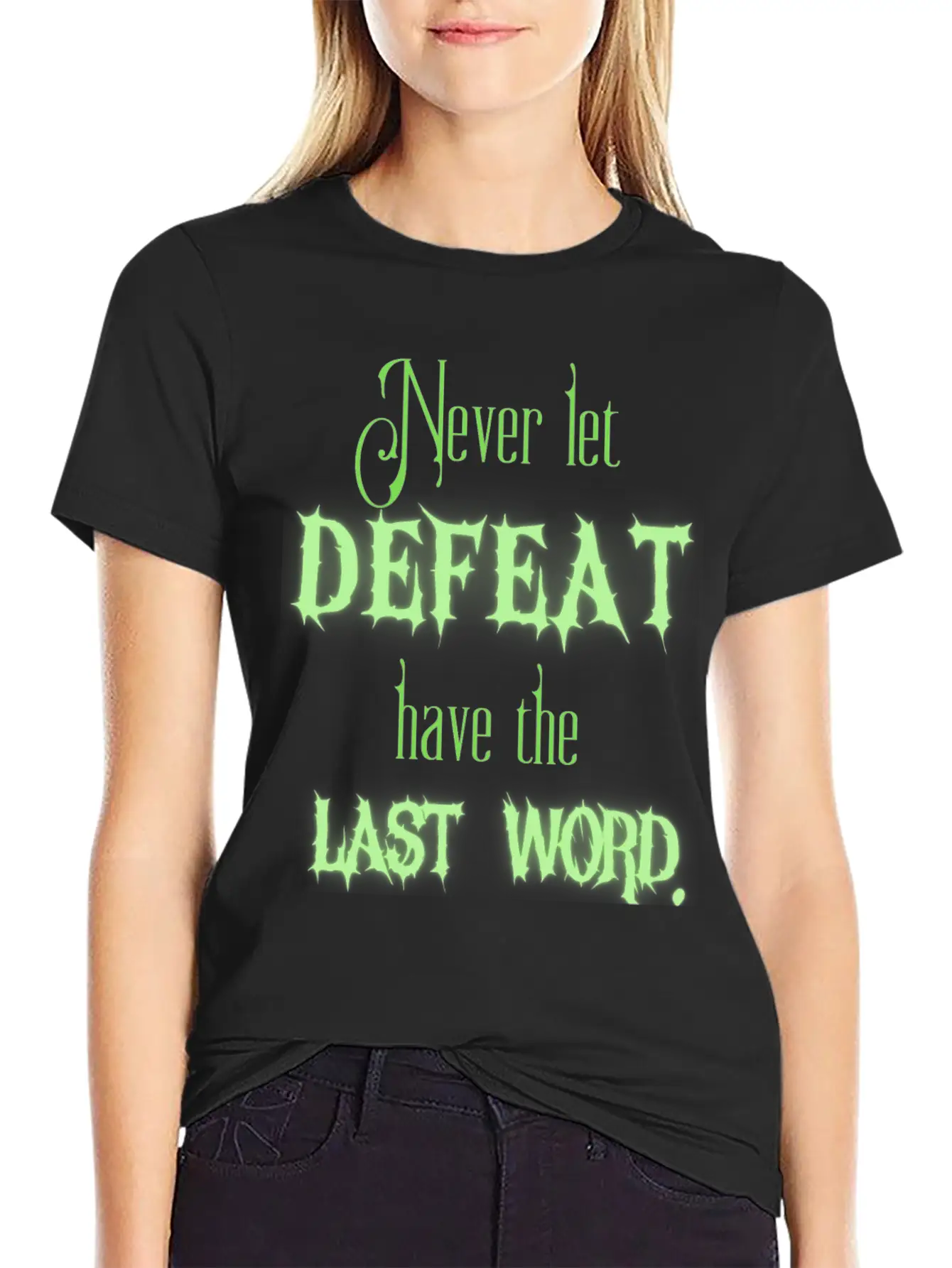 Never Let Defeat Have The Last Word Basic Graphic T-Shirt – Daily Comfort In Soft Cotton