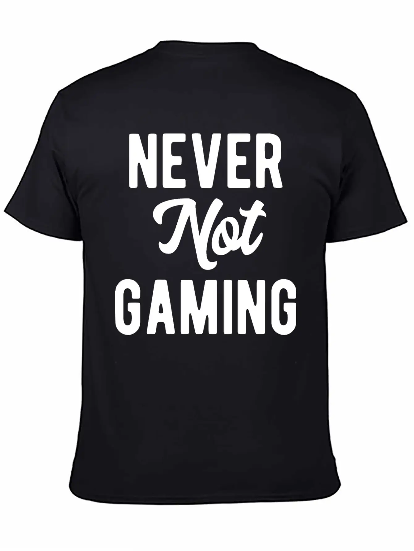Never Not Gaming Modern Fit Casual T-Shirt – Clean And Versatile Design