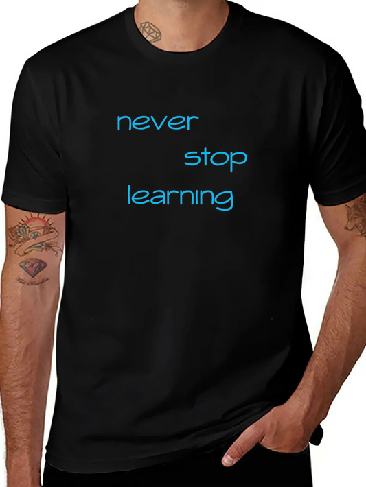 Never Stop Learning Essential Cotton Tee For Daily Outfits – Unisex Style