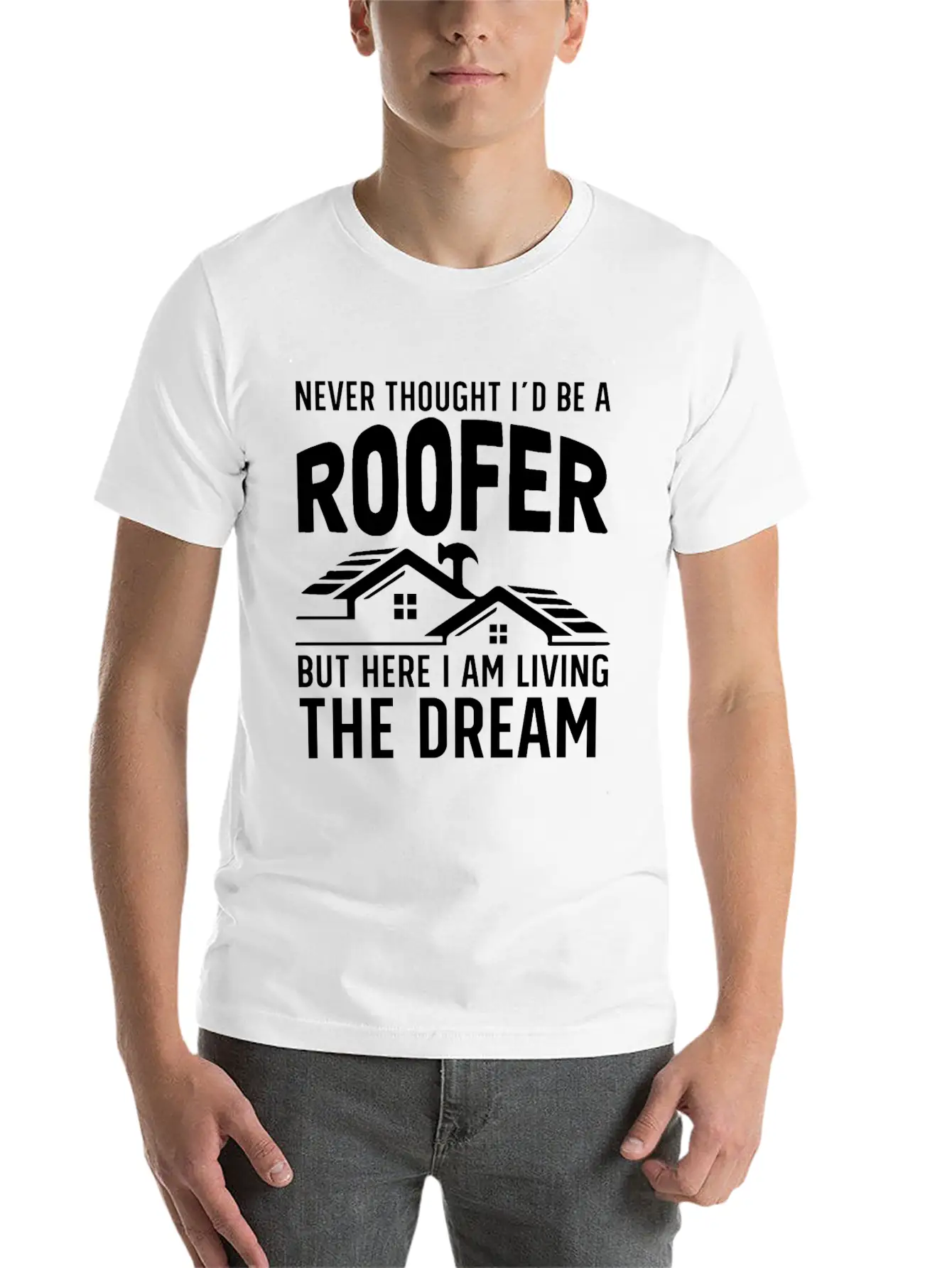 Never Thought I'd Be A Roofer Funny Gift Unisex Casual T-Shirt – Clean Design For Daily Comfort
