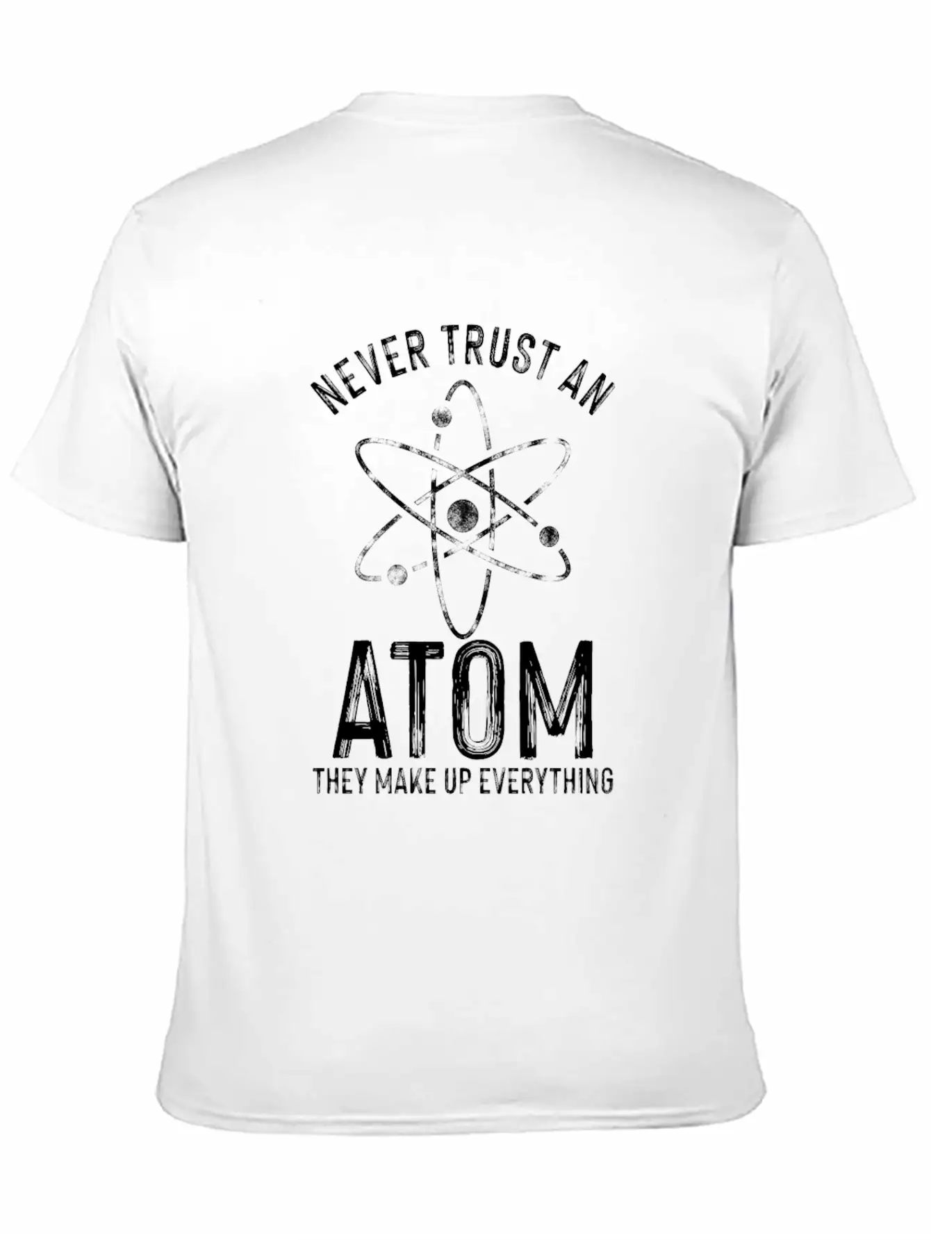 Never Trust An Atom Medicine Chemistry Technician Stylish Everyday T-Shirt – Unisex Basic Cotton Tee