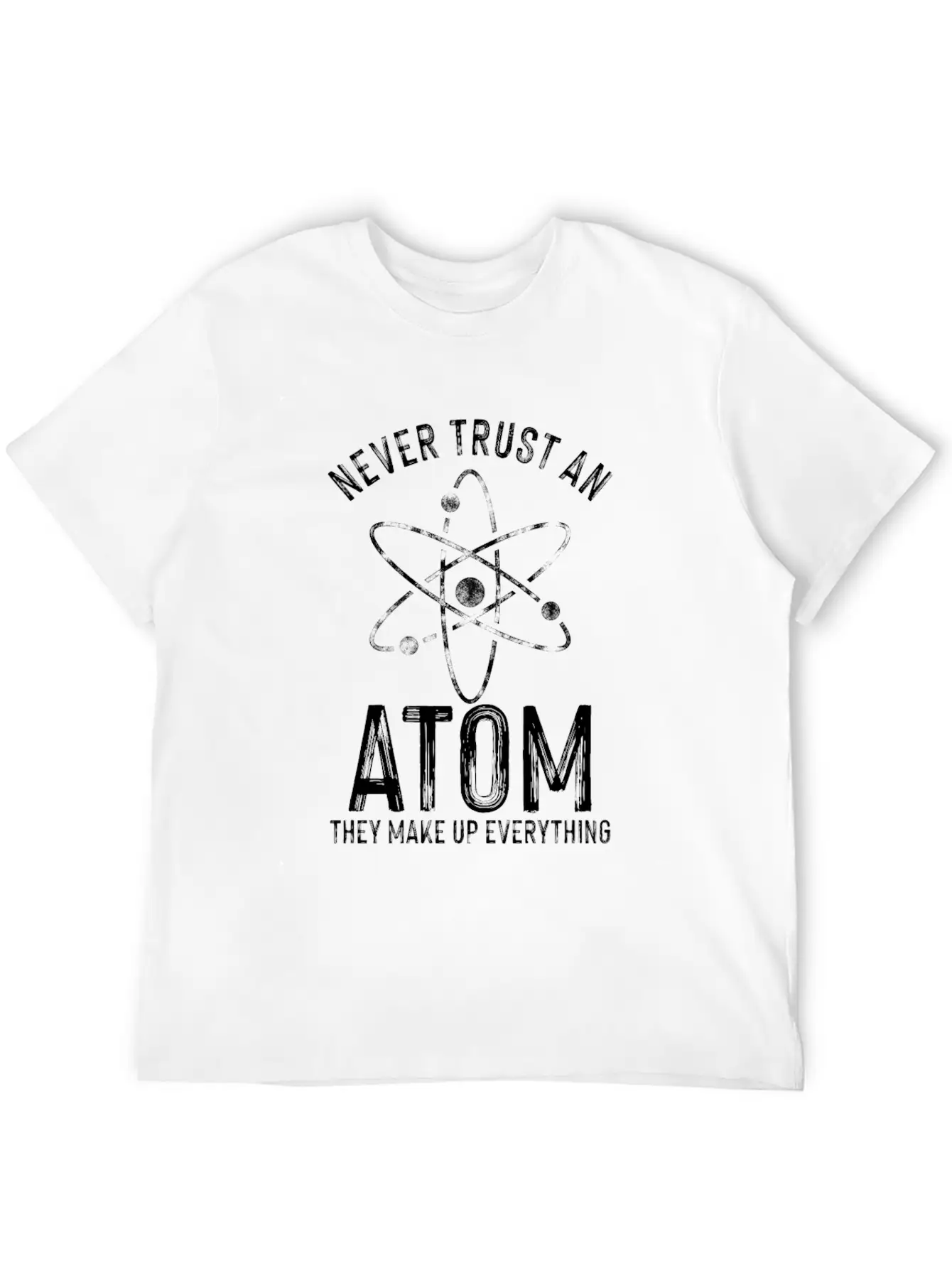 Never Trust An Atom Medicine Chemistry Technician Stylish Everyday T-Shirt – Unisex Basic Cotton Tee