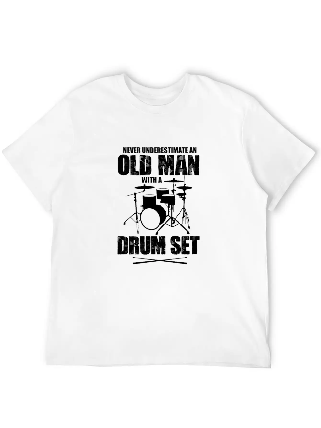 Never Underestimate An Old Man With A Drum Set Basic Graphic T-Shirt – Daily Comfort In Soft Cotton