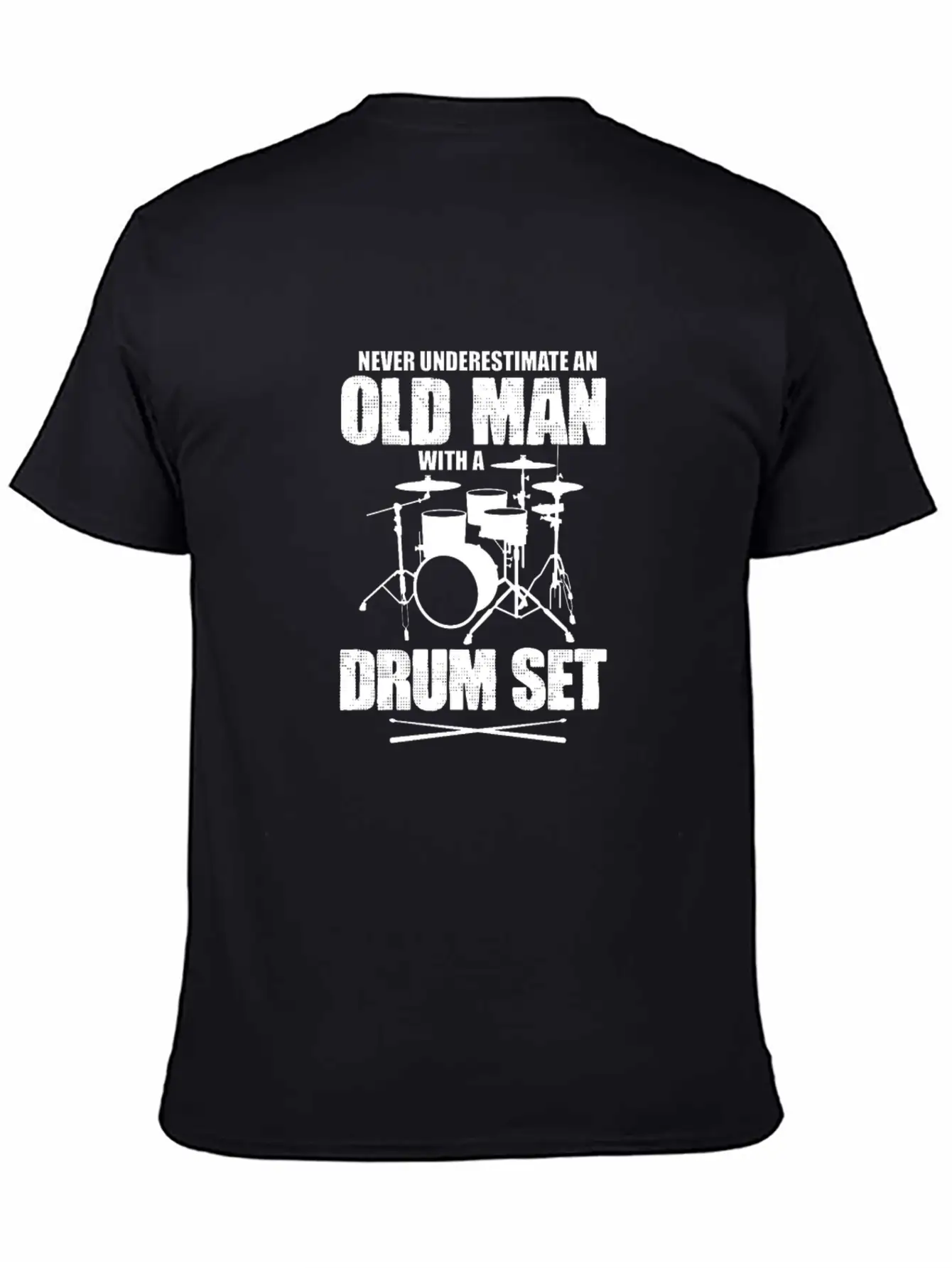 Never Underestimate An Old Man With A Drum Set Basic Graphic T-Shirt – Daily Comfort In Soft Cotton