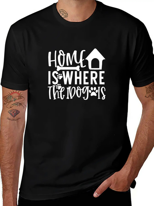 New Dog Home Is Where The Dog Is Essential Cotton Tee For Daily Outfits – Unisex Style
