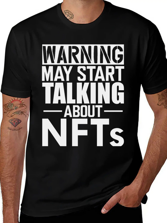 Nft Warning May Start Talking About Nfts Stylish Everyday T-Shirt – Unisex Basic Cotton Tee