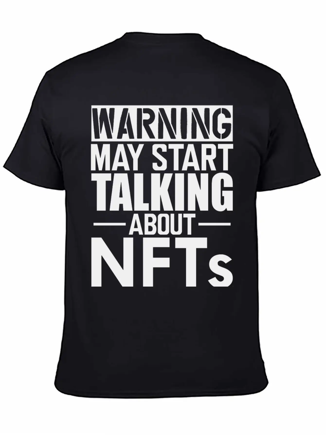 Nft Warning May Start Talking About Nfts Stylish Everyday T-Shirt – Unisex Basic Cotton Tee