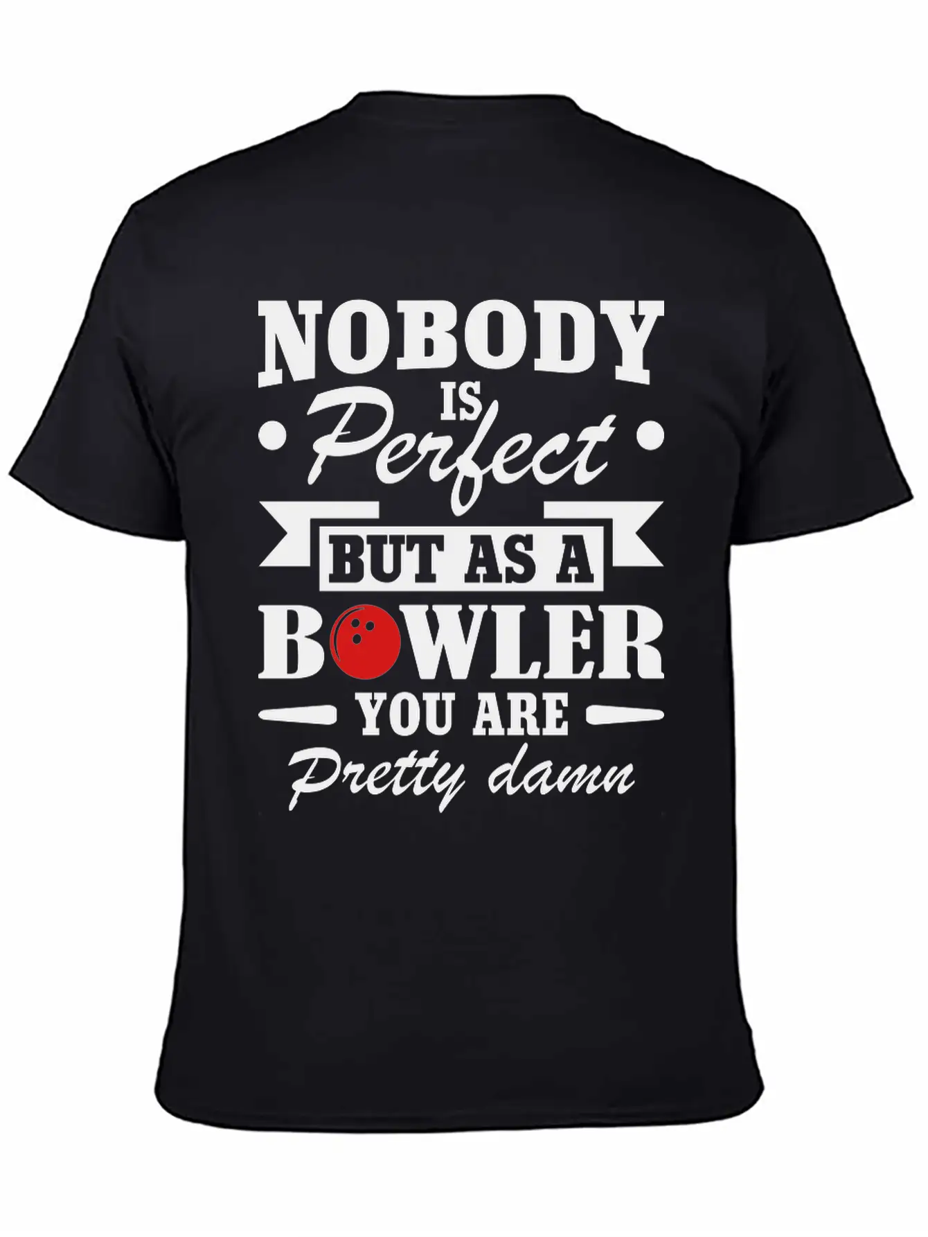 No Body Is Perfect But As Bowling Essential Cotton Tee For Daily Outfits – Unisex Style