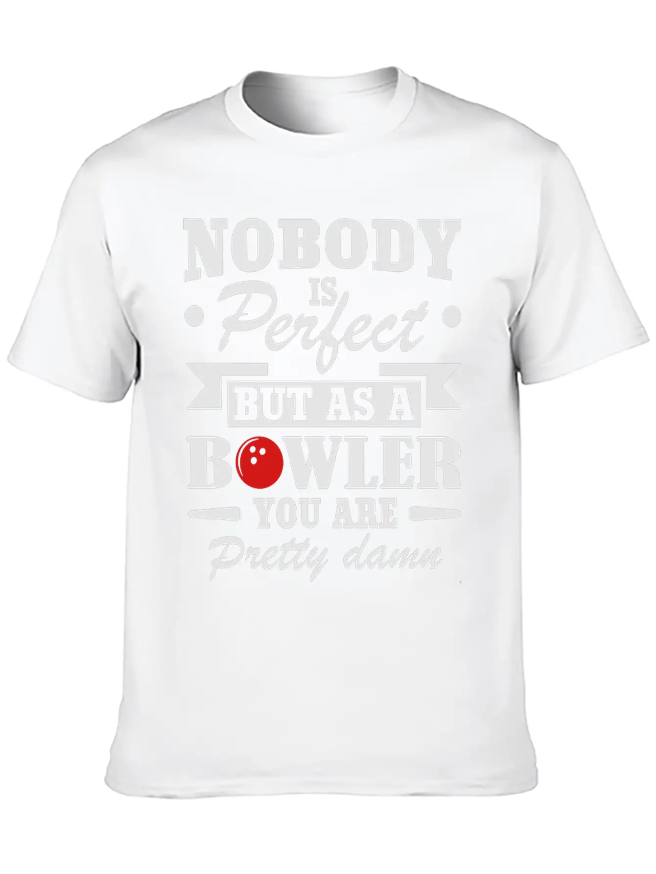 No Body Is Perfect But As Bowling Essential Cotton Tee For Daily Outfits – Unisex Style
