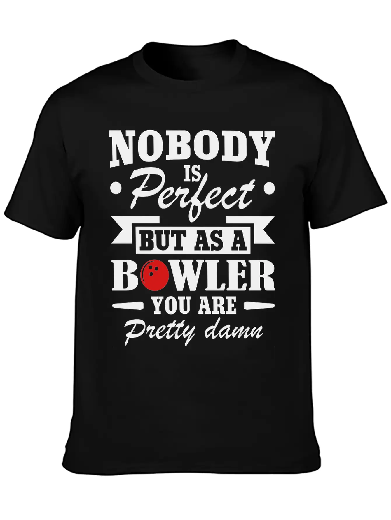 No Body Is Perfect But As Bowling Essential Cotton Tee For Daily Outfits – Unisex Style