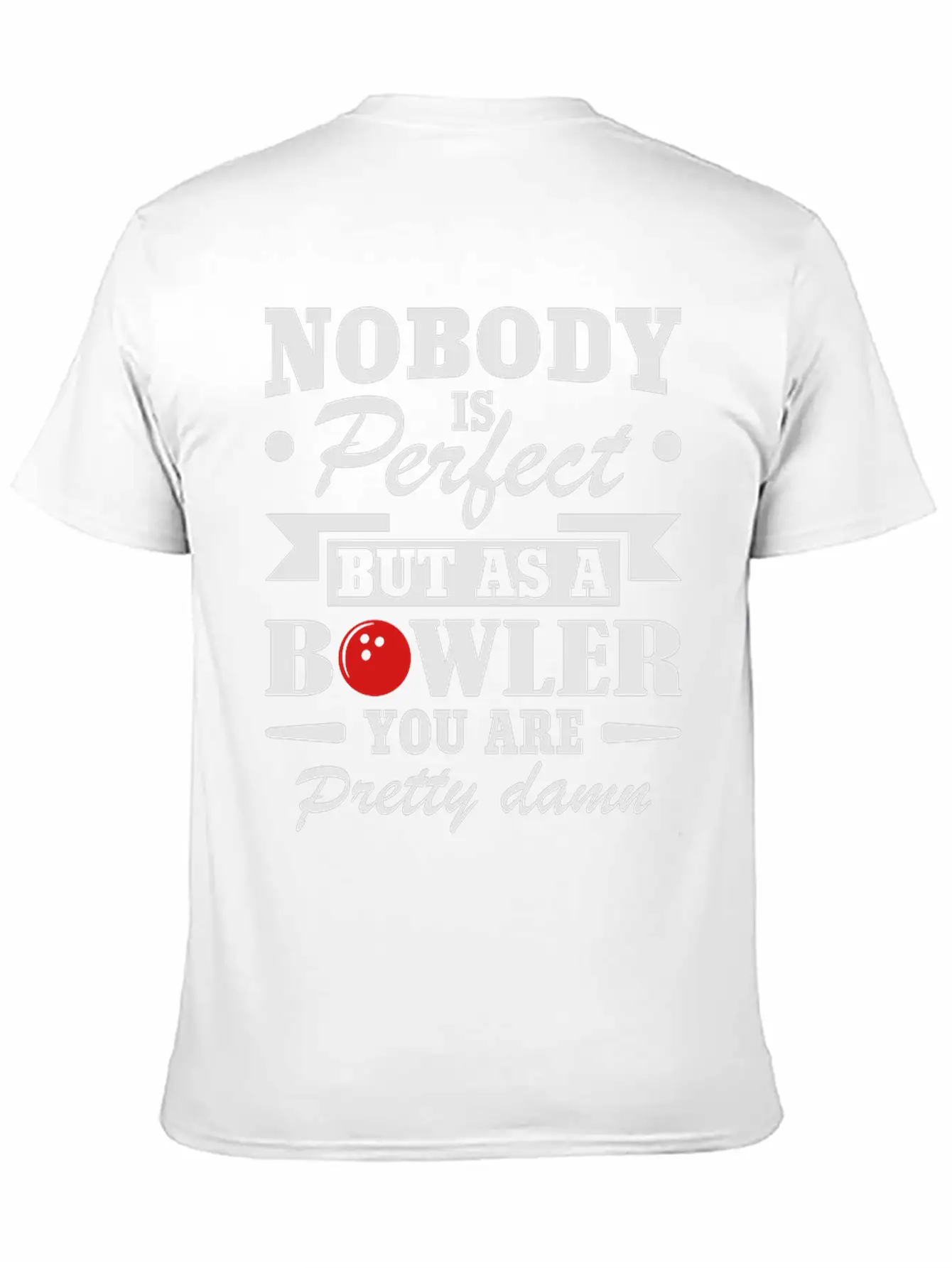 No Body Is Perfect But As Bowling Essential Cotton Tee For Daily Outfits – Unisex Style