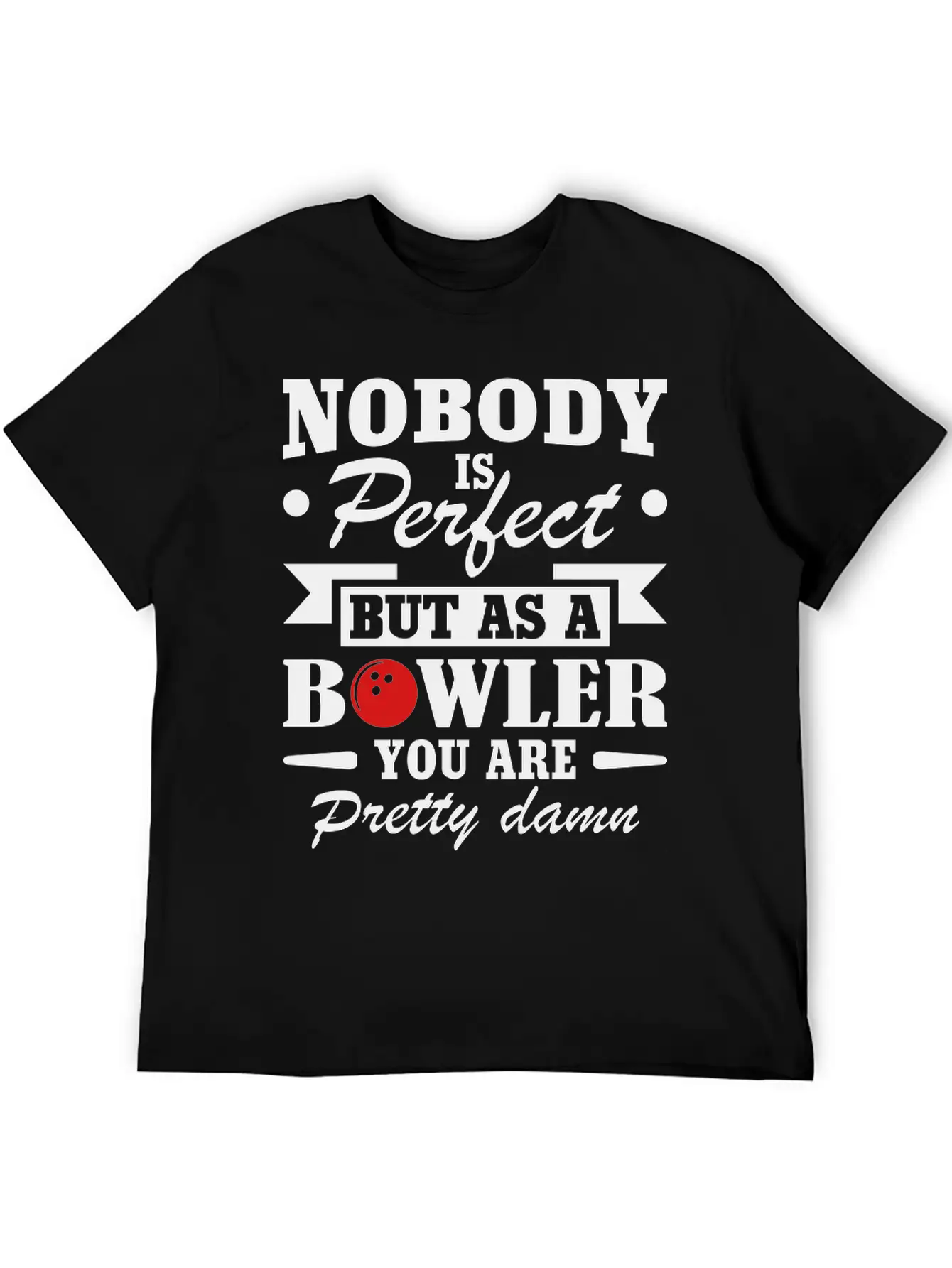 No Body Is Perfect But As Bowling Essential Cotton Tee For Daily Outfits – Unisex Style