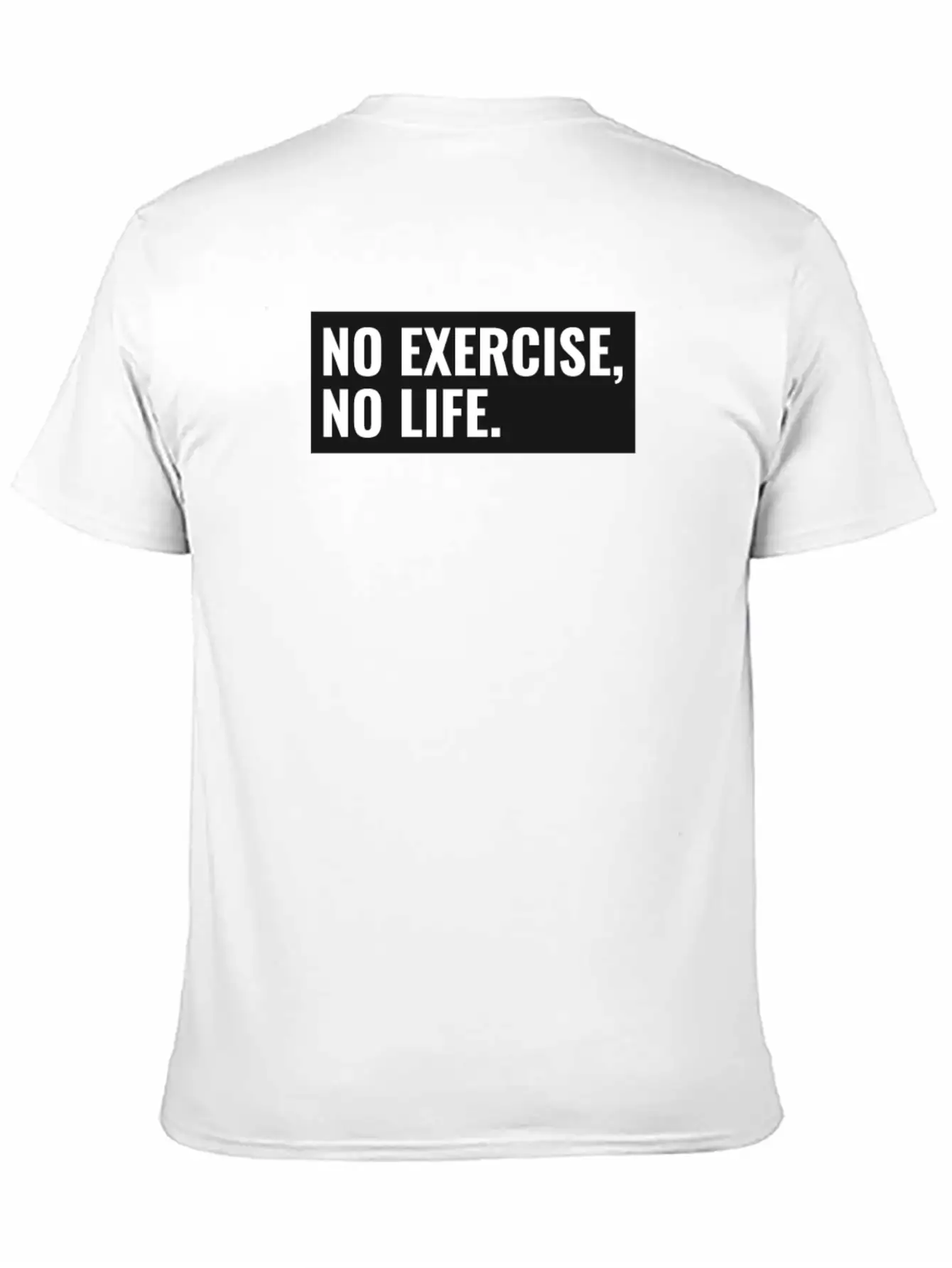 No Exercise, No Life Unisex Casual T-Shirt – Clean Design For Daily Comfort
