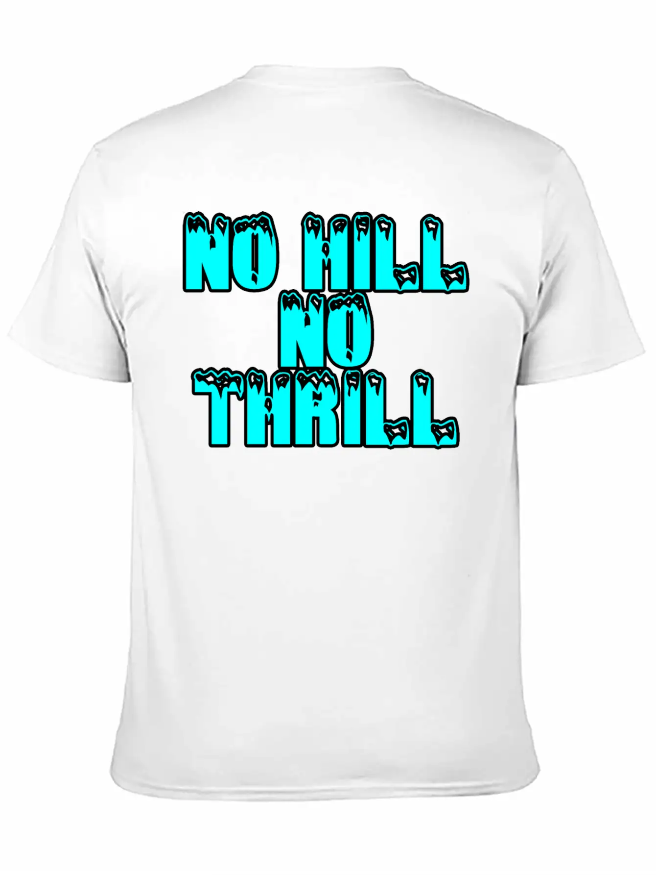 No Hill No Thrill 2 Essential Cotton Tee For Daily Outfits – Unisex Style