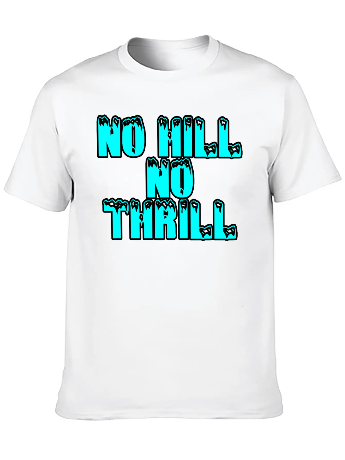 No Hill No Thrill 2 Essential Cotton Tee For Daily Outfits – Unisex Style