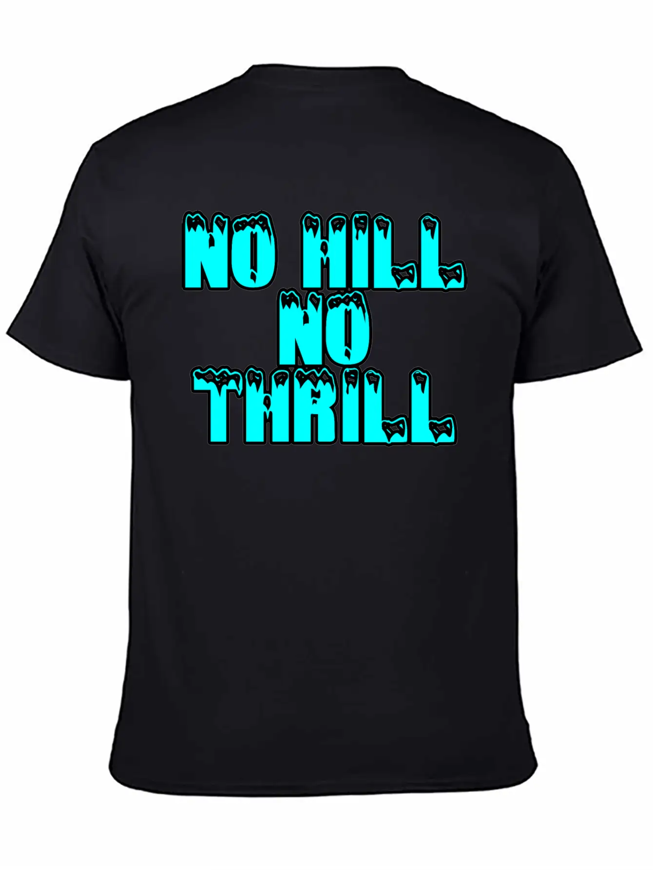 No Hill No Thrill 2 Essential Cotton Tee For Daily Outfits – Unisex Style