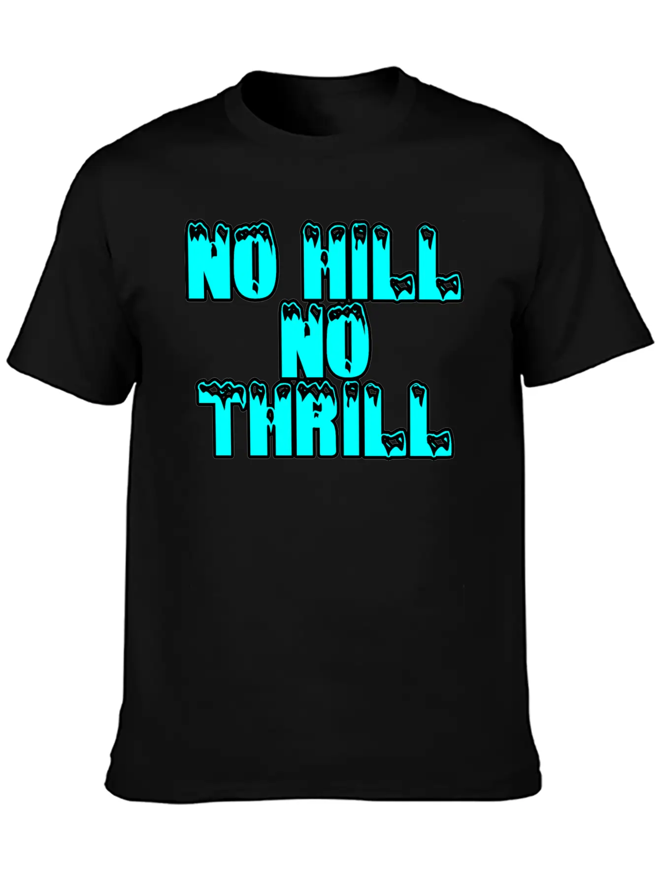 No Hill No Thrill 2 Essential Cotton Tee For Daily Outfits – Unisex Style