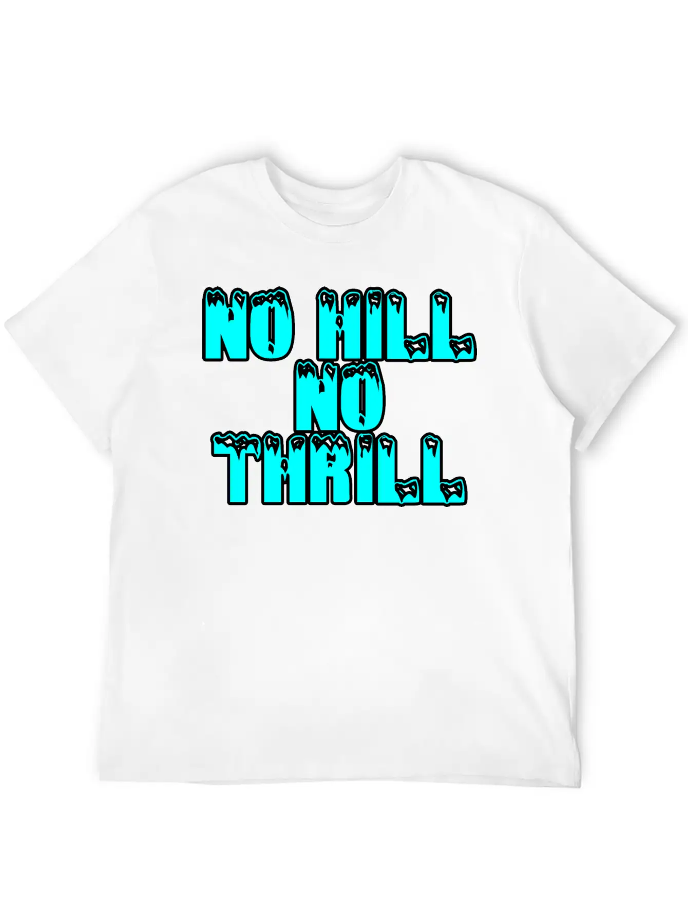 No Hill No Thrill 2 Essential Cotton Tee For Daily Outfits – Unisex Style