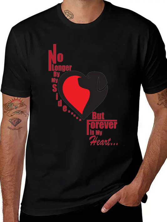No Longer By My Side - But Forever In My Heart Unisex Casual T-Shirt – Clean Design For Daily Comfort