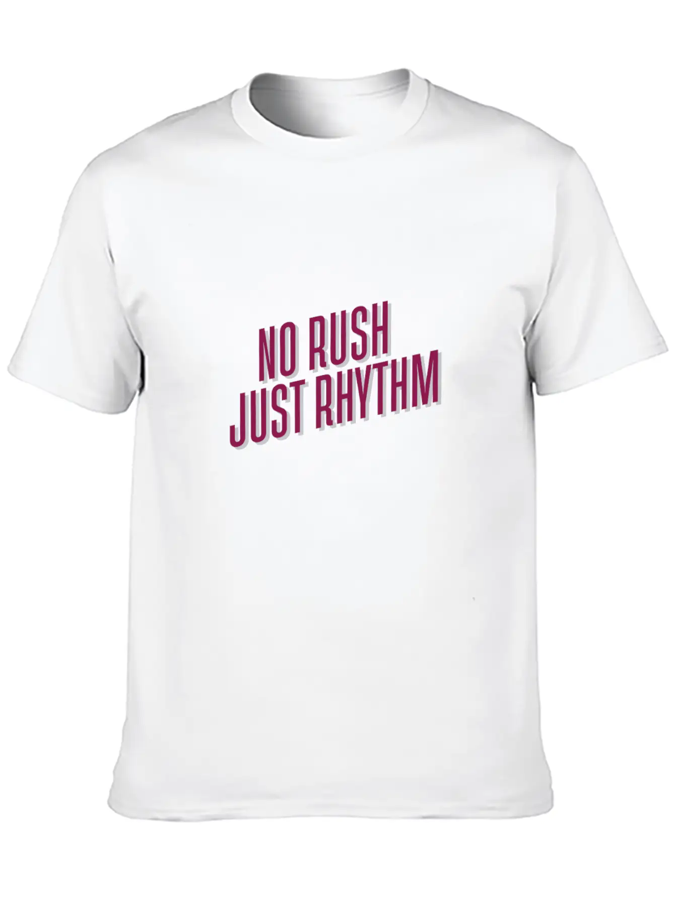 No Rush Just Rhythm Lightweight Cotton T-Shirt – Daily Comfort Graphic Shirt