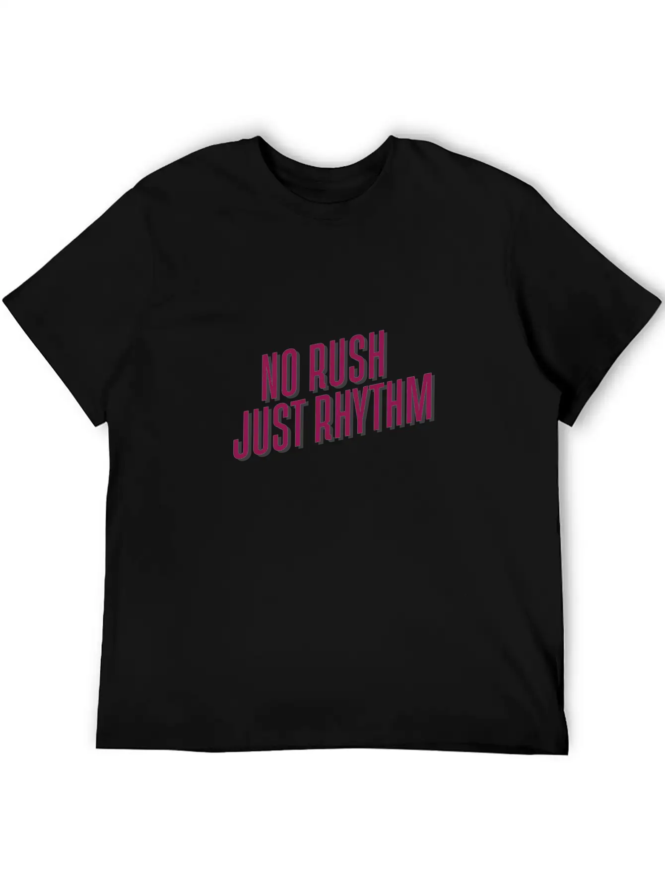No Rush Just Rhythm Lightweight Cotton T-Shirt – Daily Comfort Graphic Shirt
