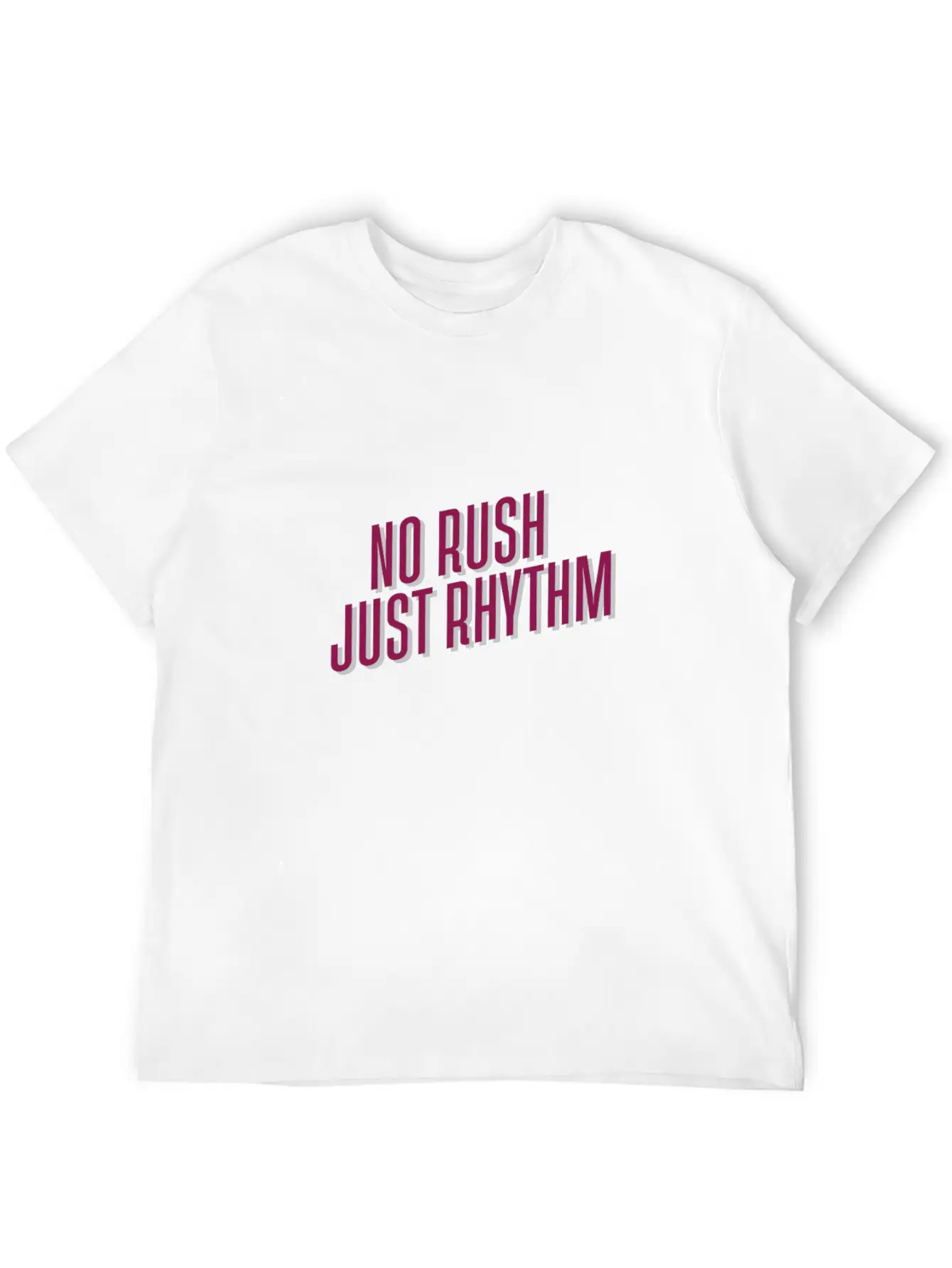 No Rush Just Rhythm Lightweight Cotton T-Shirt – Daily Comfort Graphic Shirt