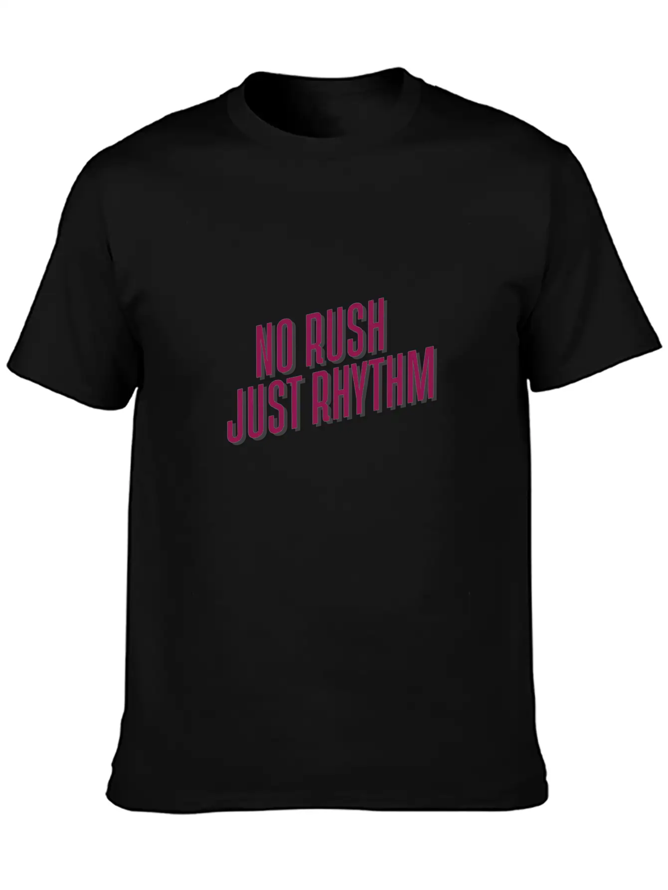 No Rush Just Rhythm Lightweight Cotton T-Shirt – Daily Comfort Graphic Shirt